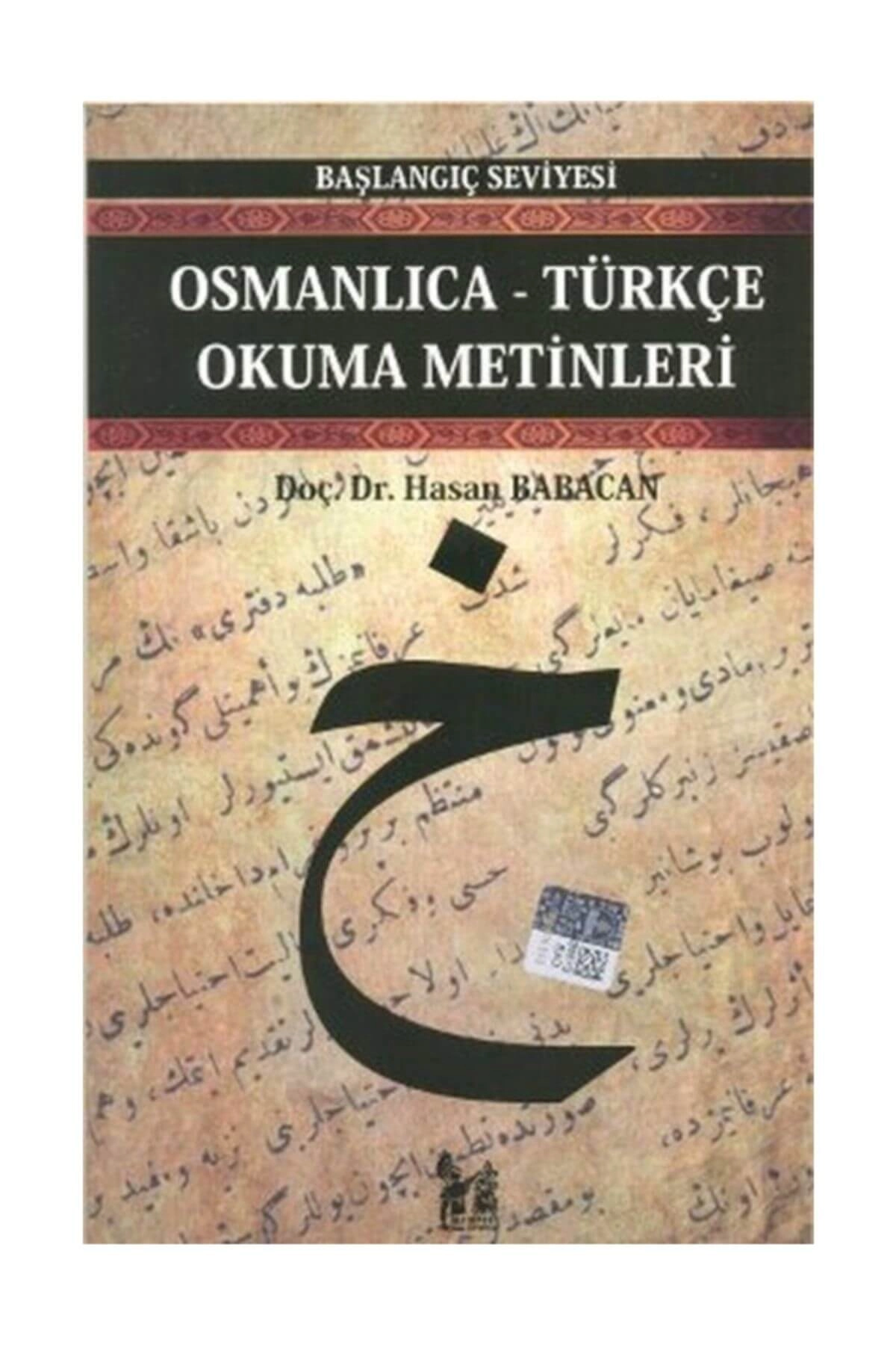 Osmanlıca-Türkçe Okuma Metinleri - Başlangıç Seviyesi-4 Hasan Babacan - Hasan Babacan