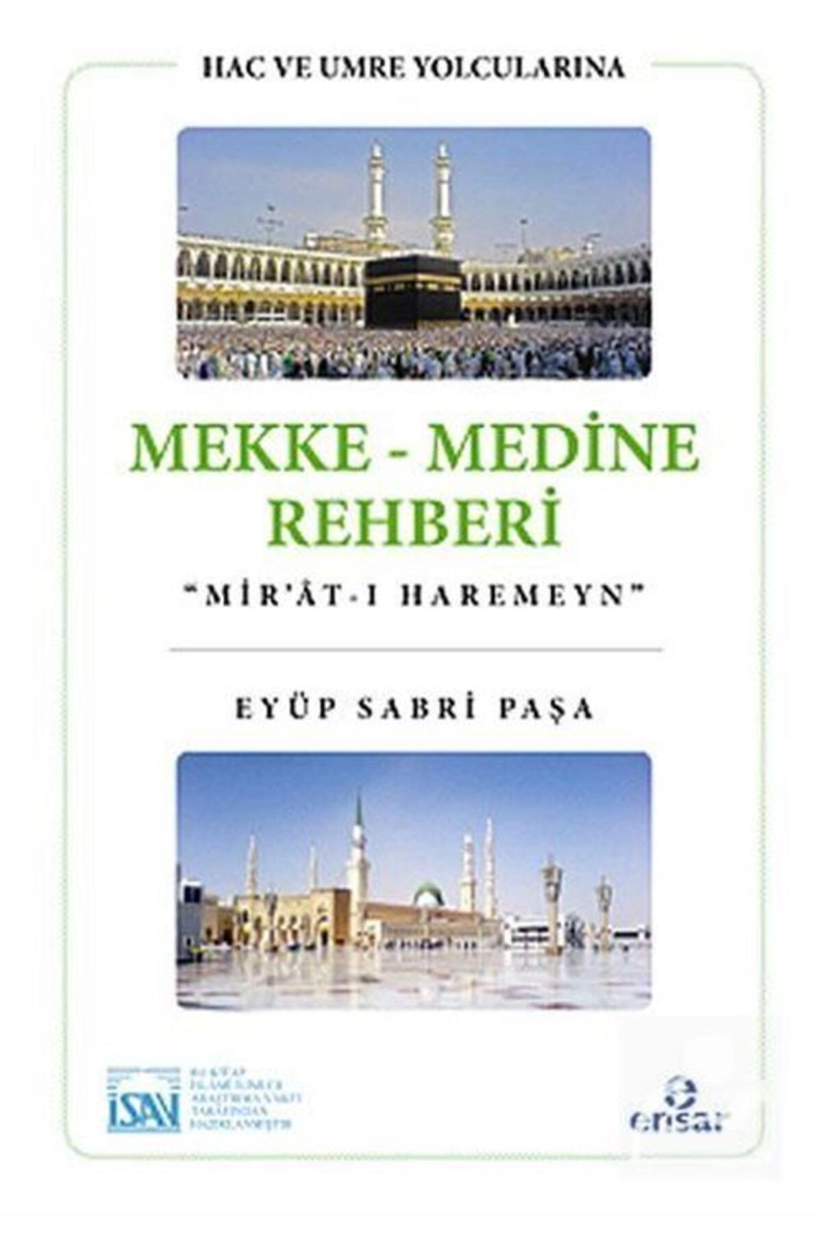 Hac Ve Umre Yolcularına Mekke-medine Rehberi "mir'at-ı Haremeyn"