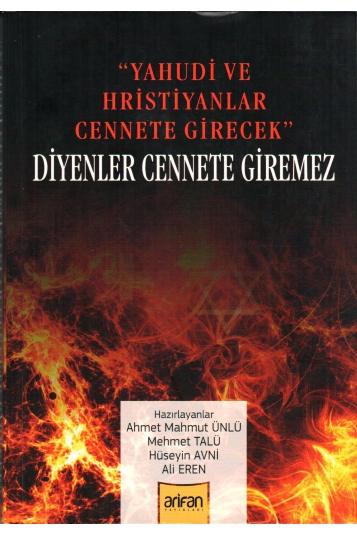 Yahudiler Ve Hıristiyanlar Cennete Girecek Diyenler Cennete Giremez,cübbeli Ahmet Mahmut Ünlü,arifan