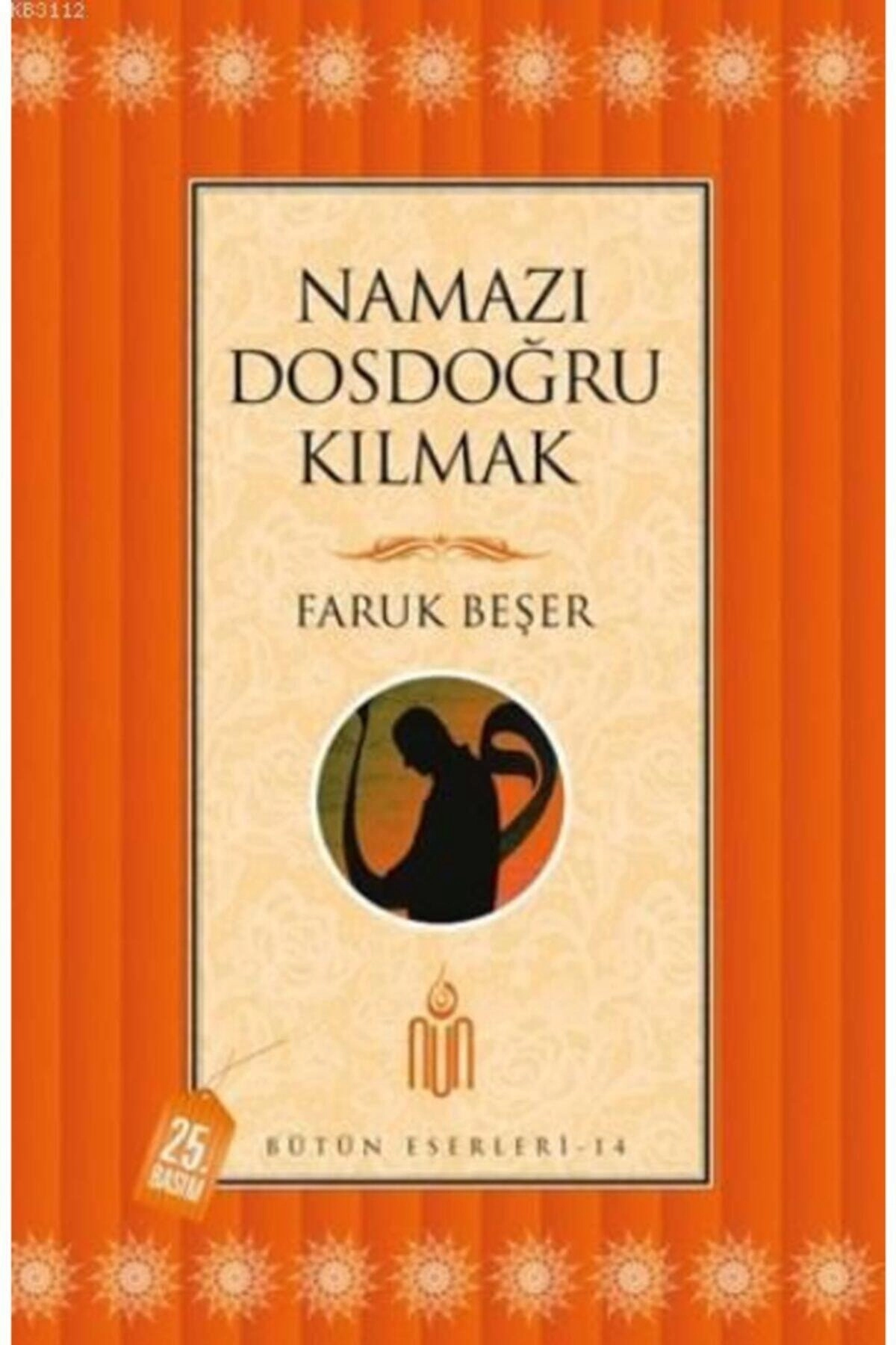 Namazı Dosdoğru Kılmak - Faruk Beşer