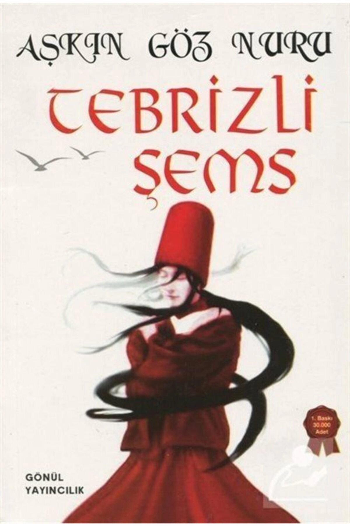 Aşkın Göz Nuru - Tebrizli Şems / Sinan Küçük