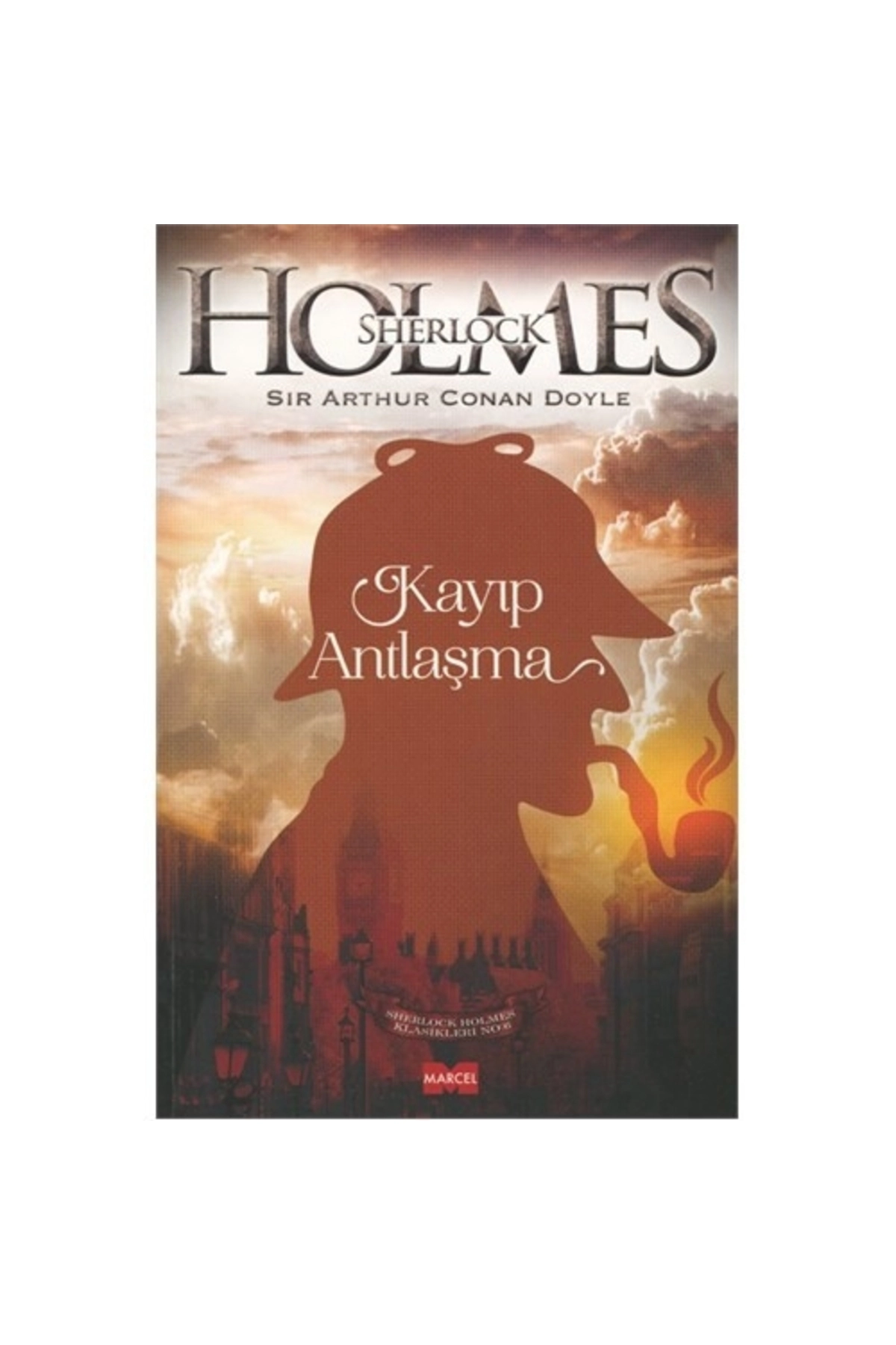 Sherlock Holmes: Kayıp Antlaşma-sir Arthur Conan Doyle