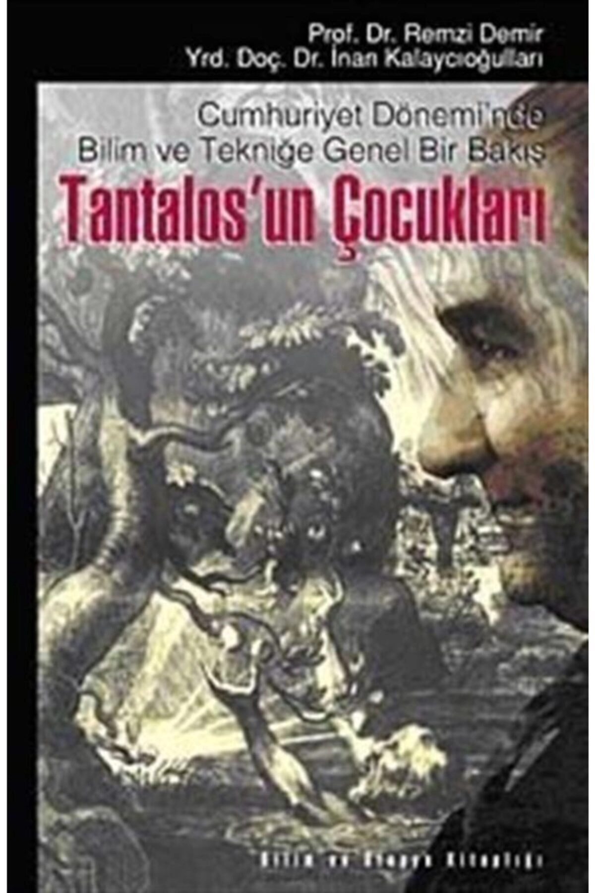 Tantalos'un Çocukları & Cumhuriyet Dönemi'nde Bilim Ve Tekniğe Genel Bir Bakış