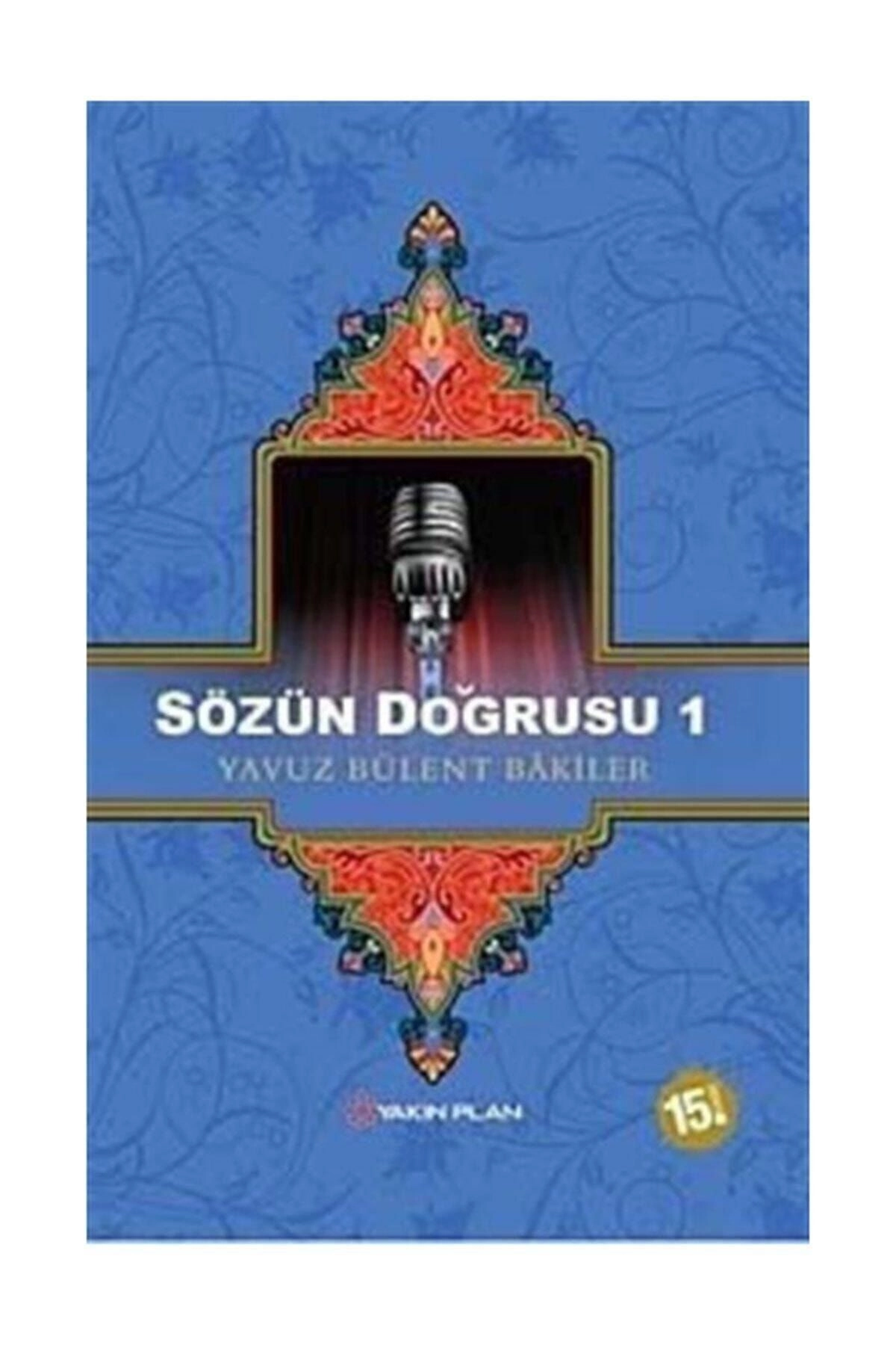 Sözün Doğrusu 1 Yavuz Bülent Bakiler