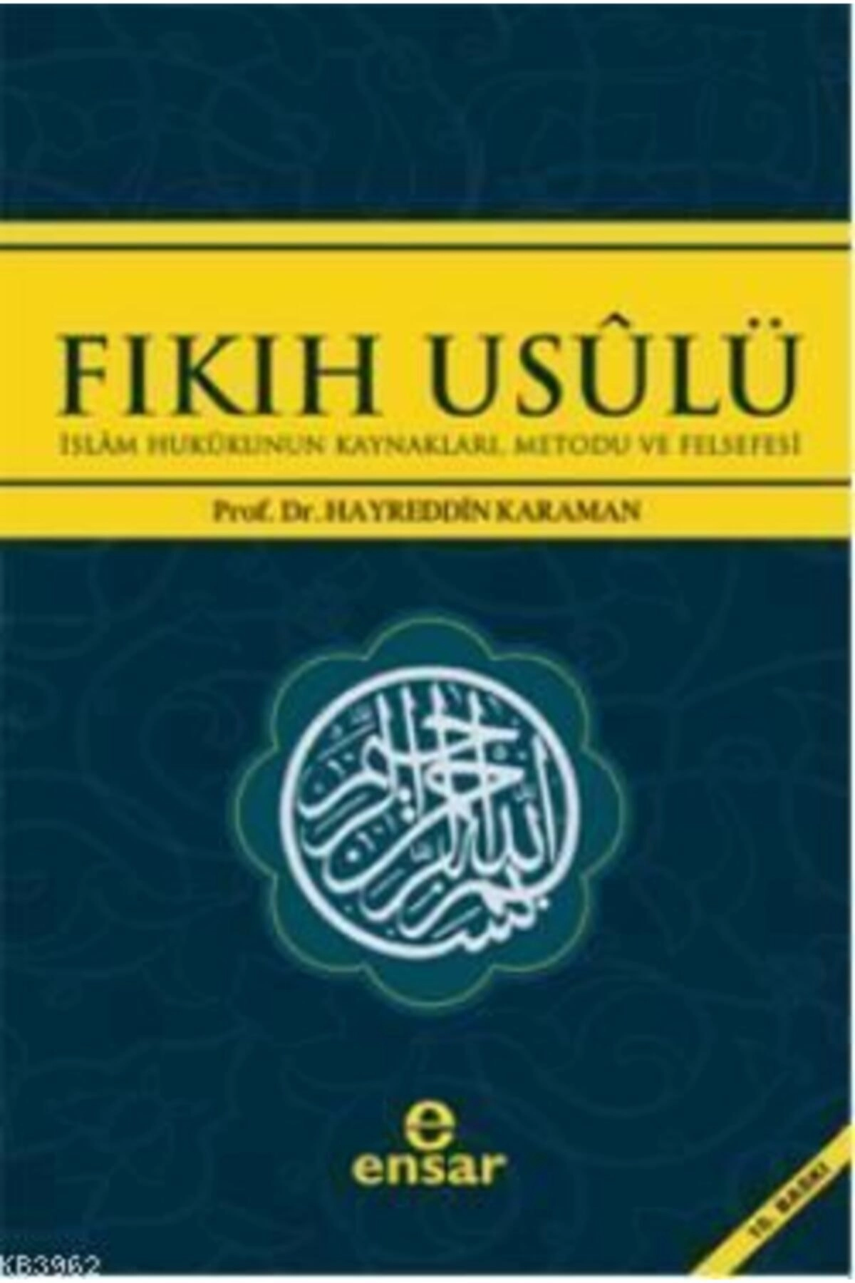 Fıkıh Usulü; Islam Hukukunun Kaynakları, Metodu Ve Felsefesi - - Hayreddin Karaman Ki