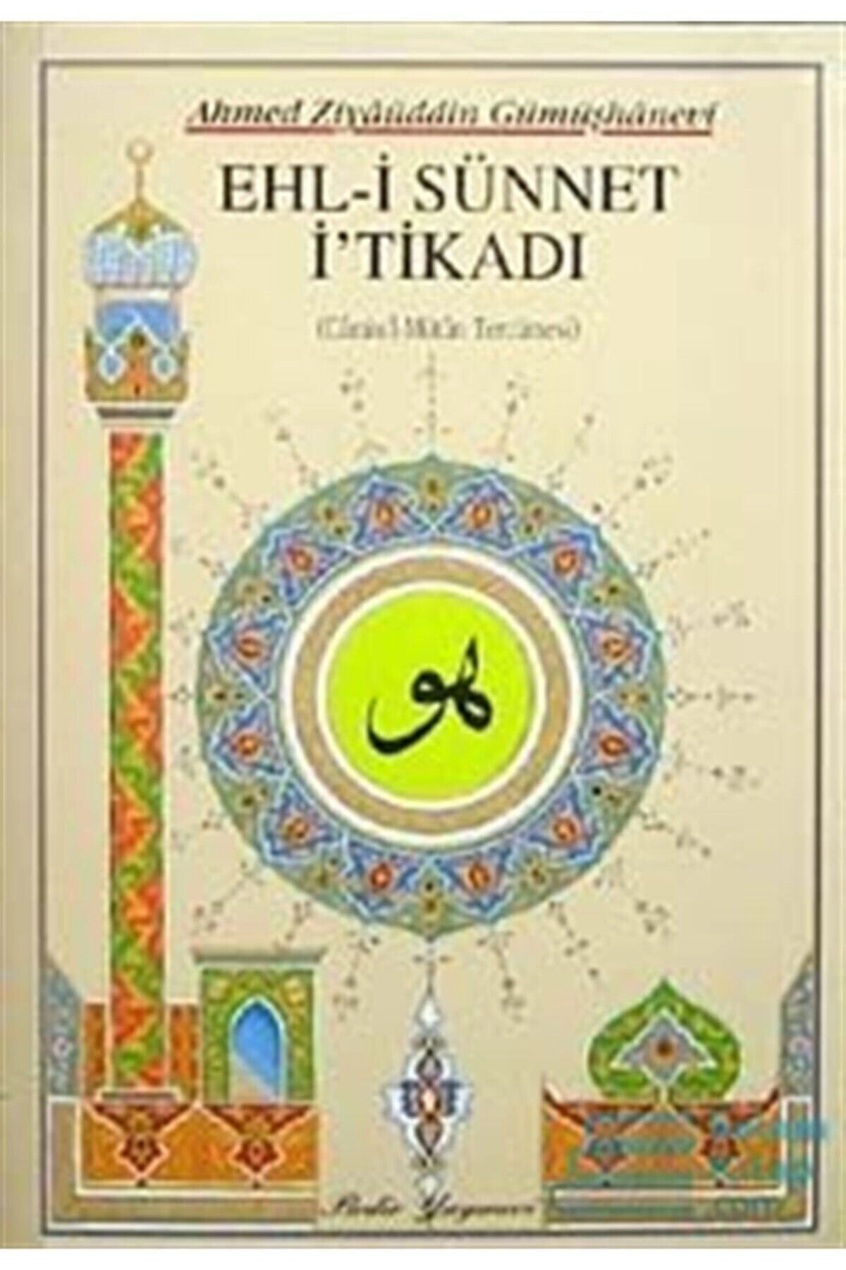 Ehl-i Sünnet I'tikadı / Ahmed Ziyaüddin Gümüşhanevi / / 9789758514441