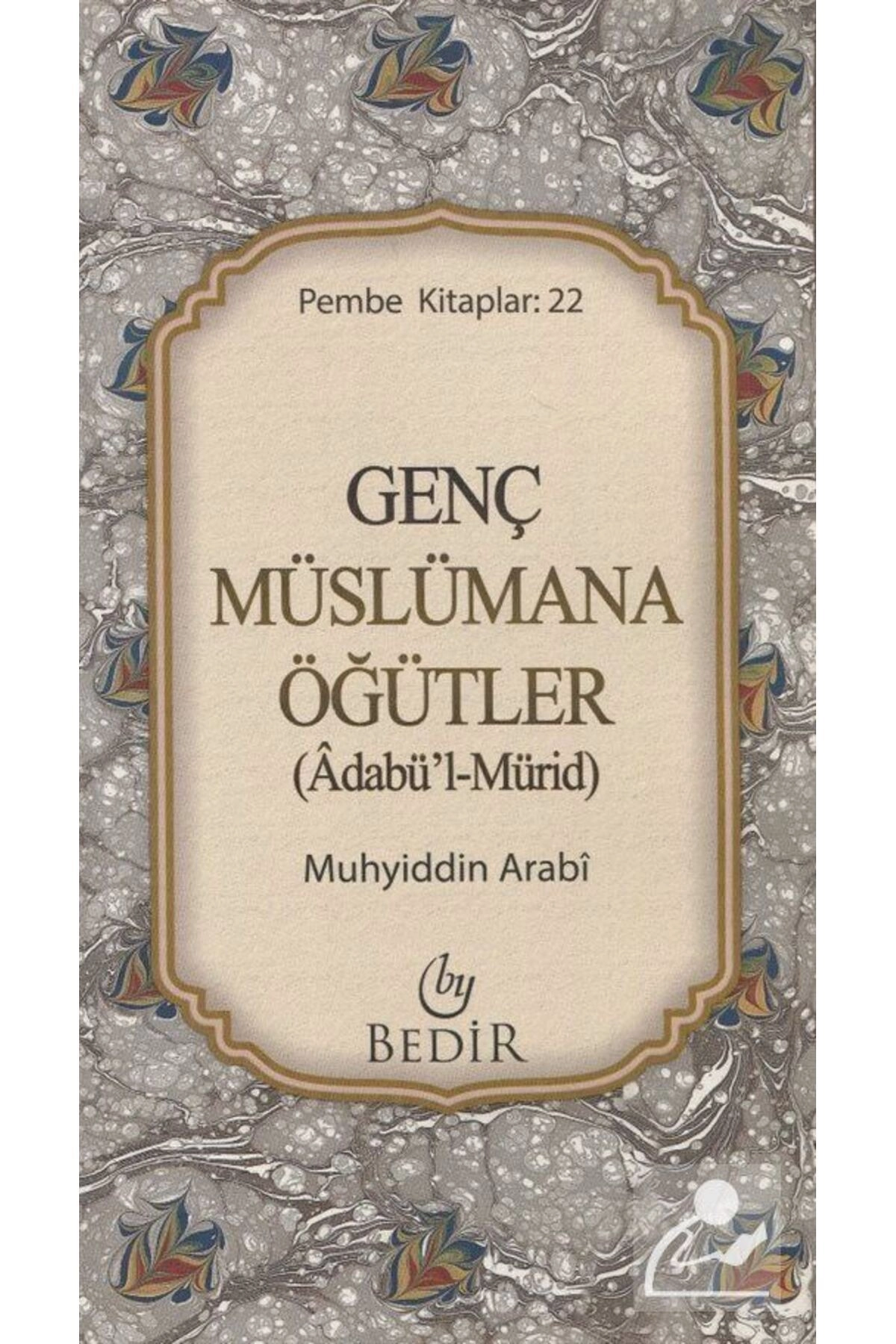 Genç Müslümana Öğütler (ADABÜ'L-MÜRİD) Pembe Kitaplar:22