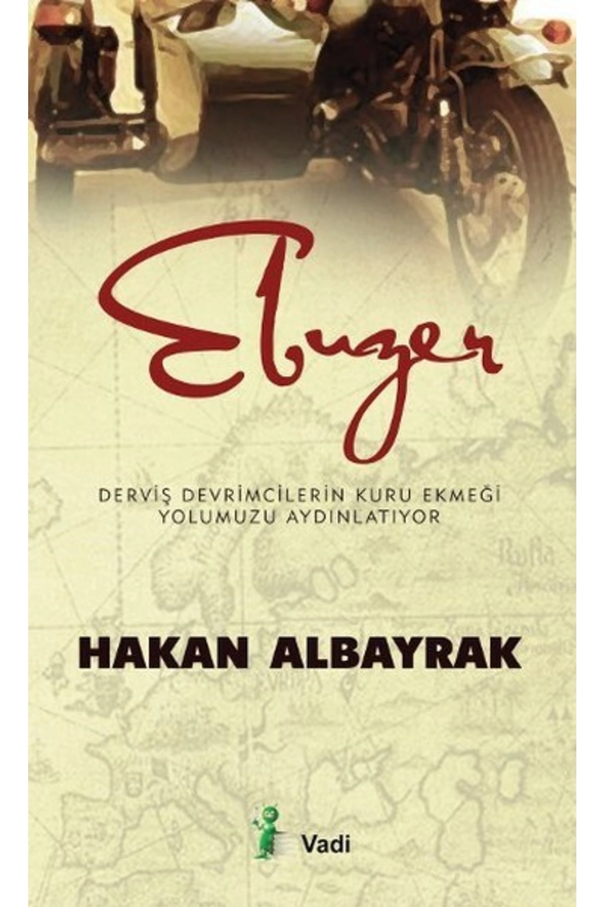 Ebuzer Derviş Devrimcilerin Kuru Ekmeği Yolumuzu Aydınlatıyor