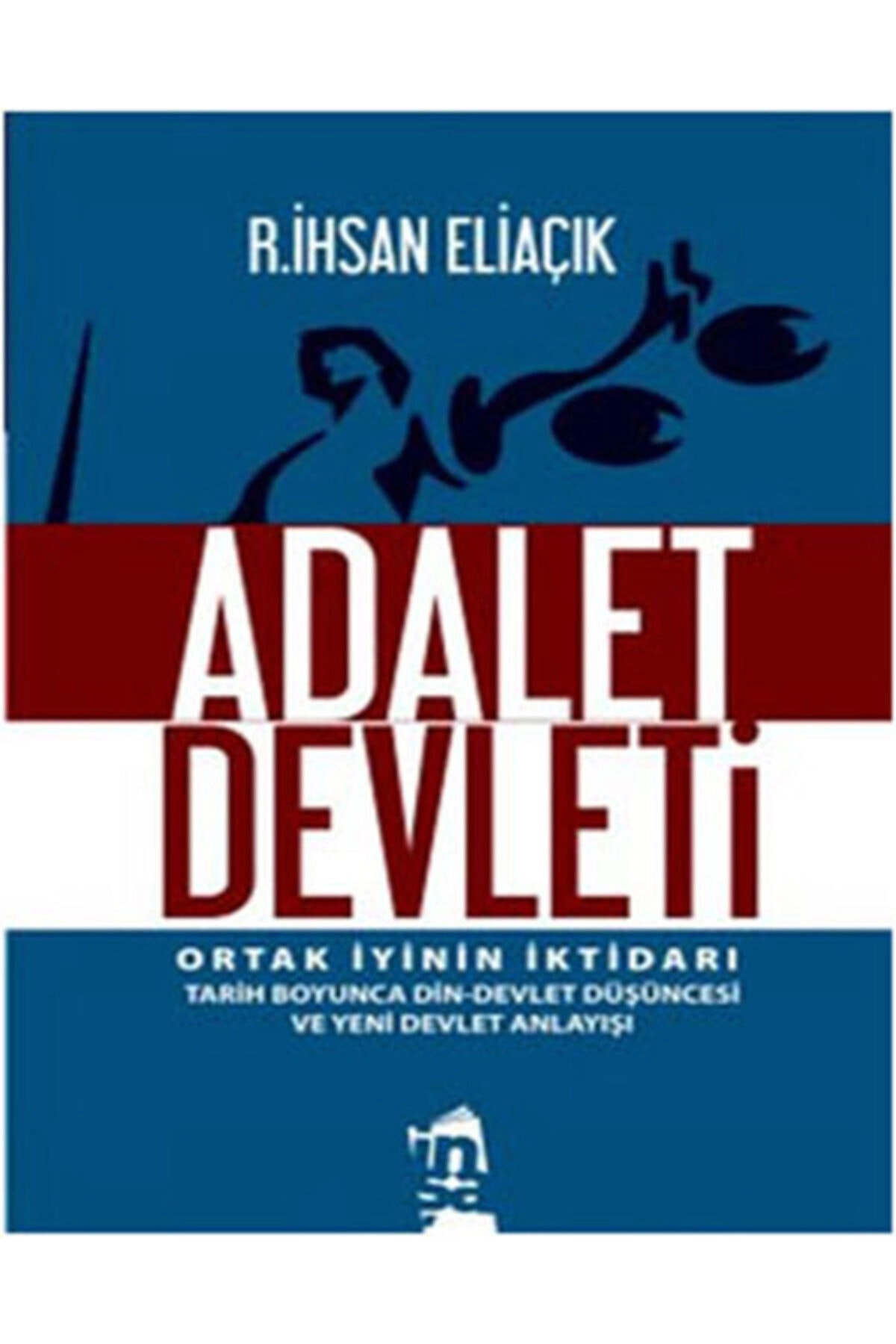 Adalet Devleti/recep Ihsan Eliaçık