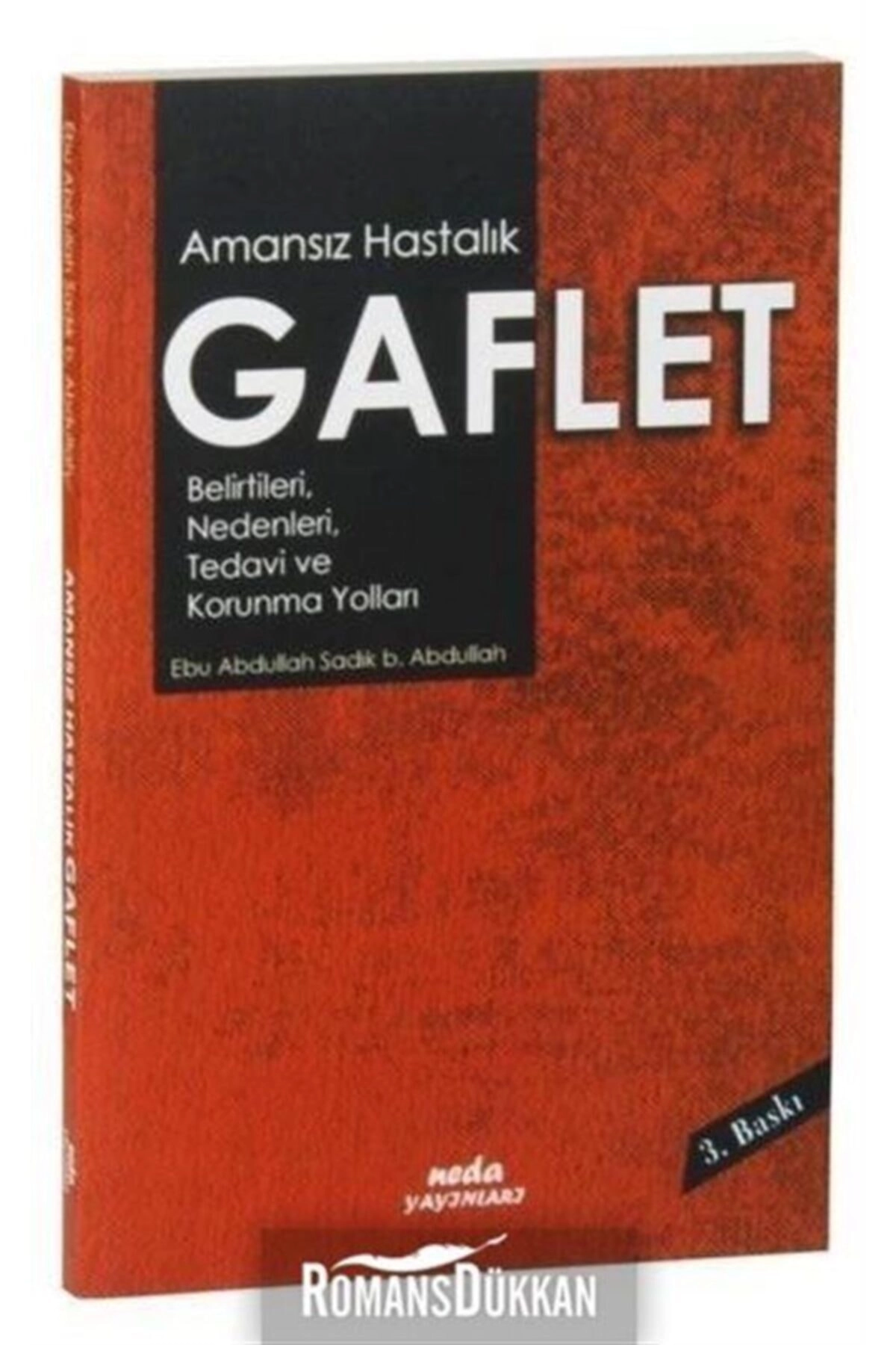Amansız Hastalık Gaflet - Ebu Abdullah Sadık B. Abdullah