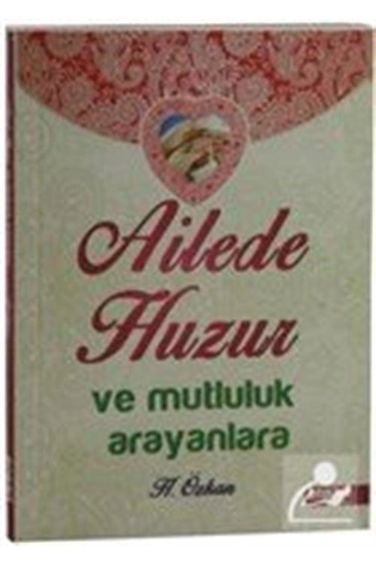 Ailede Huzur Ve Mutluluk Arayanlara