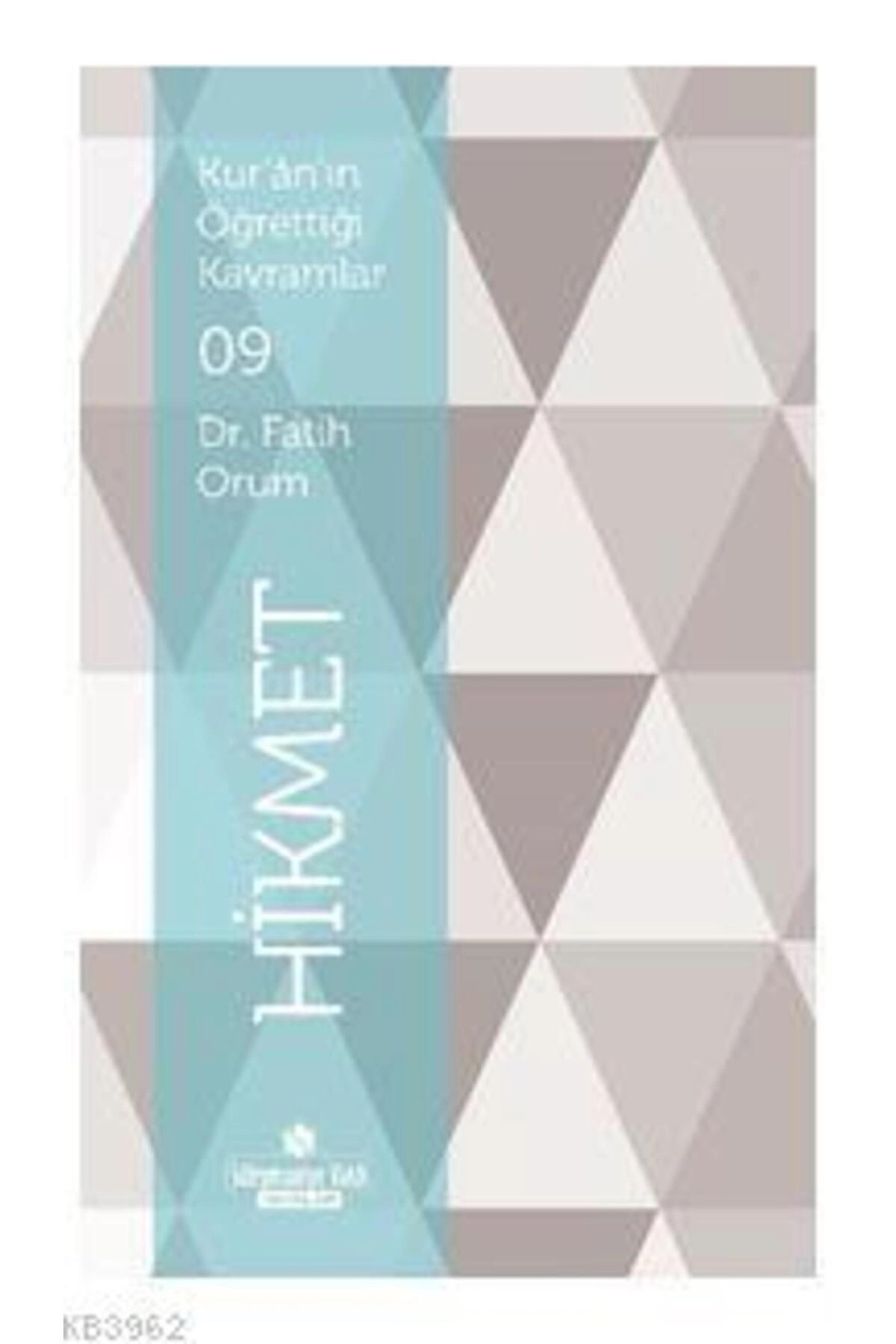 Kur'an'ın Öğrettiği Kavramlar 9 Hikmet