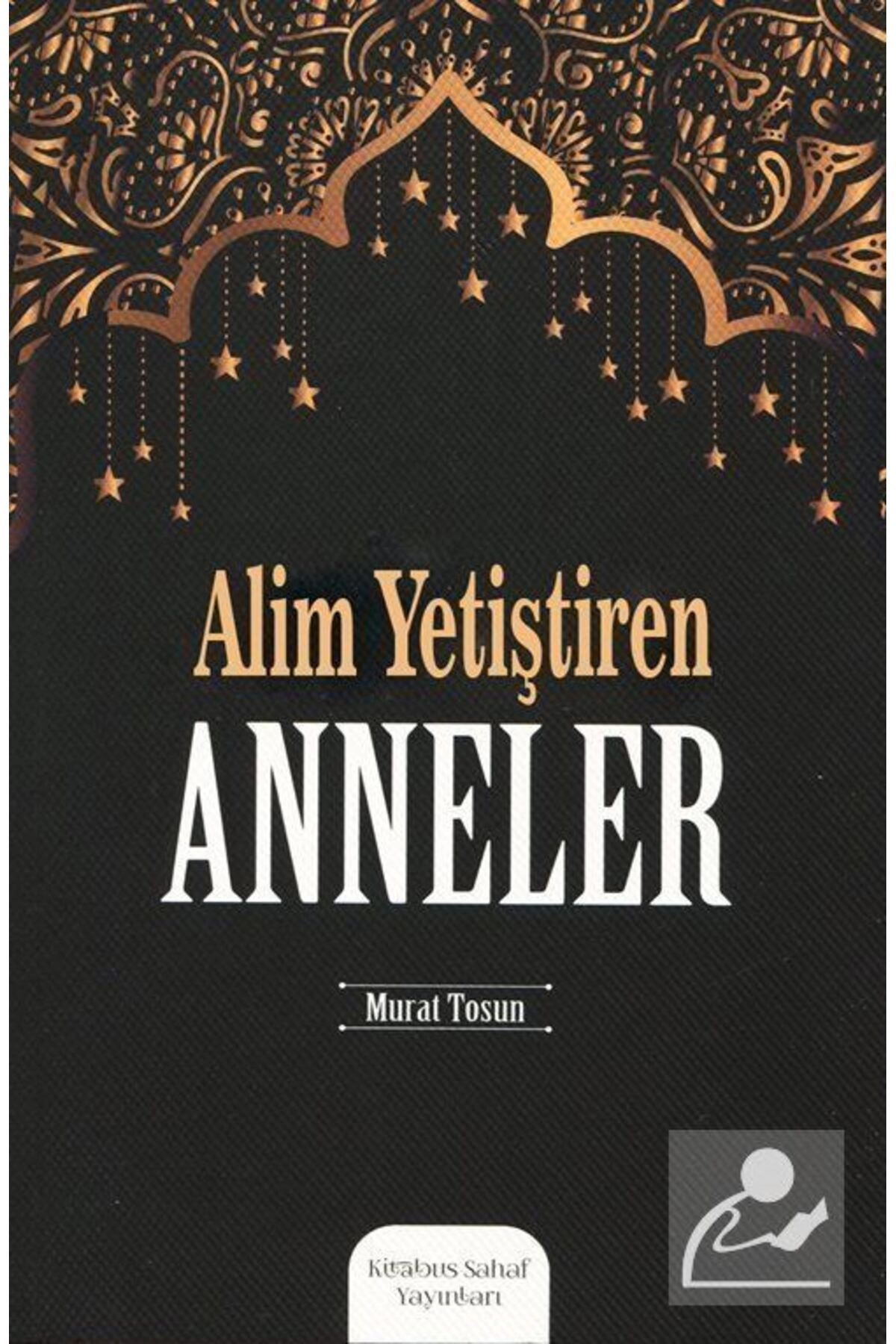Alim Yetiştiren Anneler / Murat Tosun / / 9786056638657