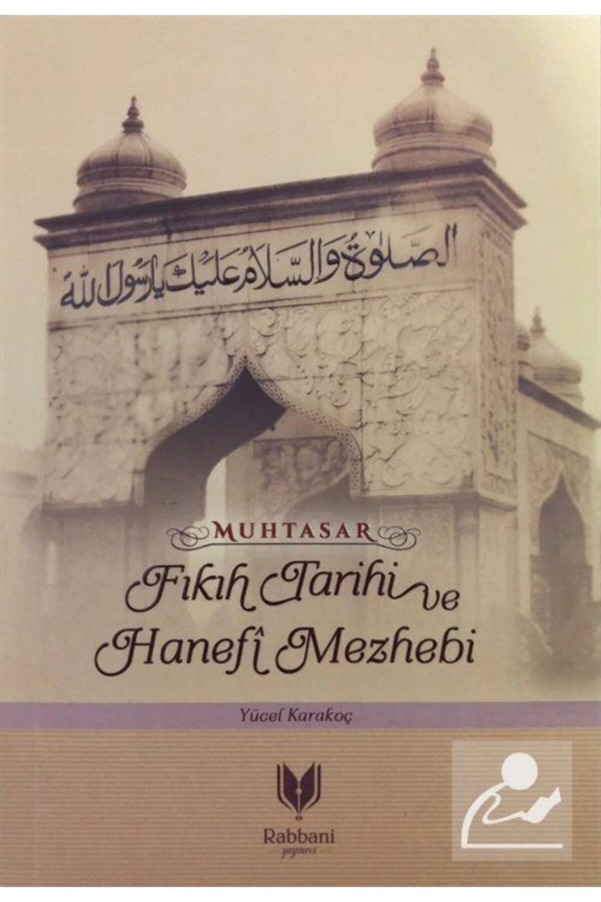 Muhtasar Fıkıh Tarihi ve Hanefi Mezhebi
