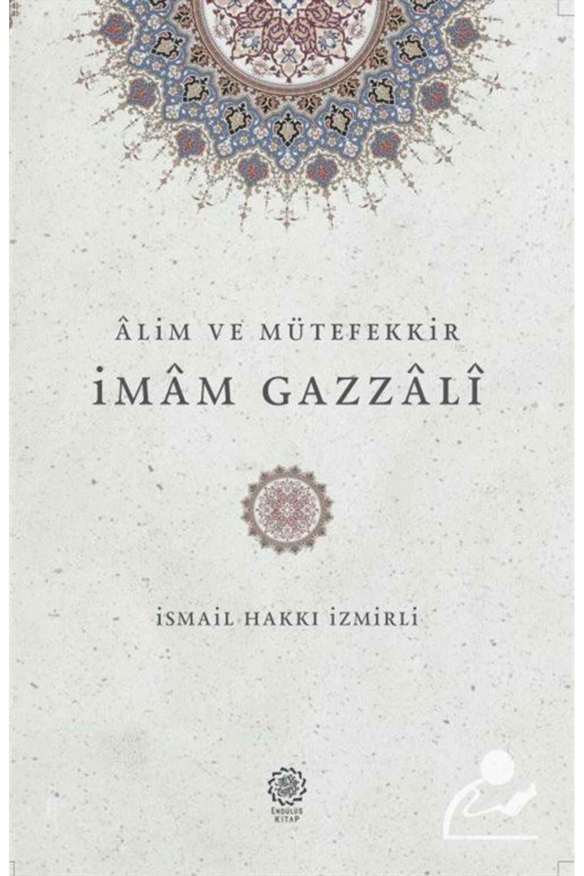 Alim ve Mütefekkir İmam Gazzali