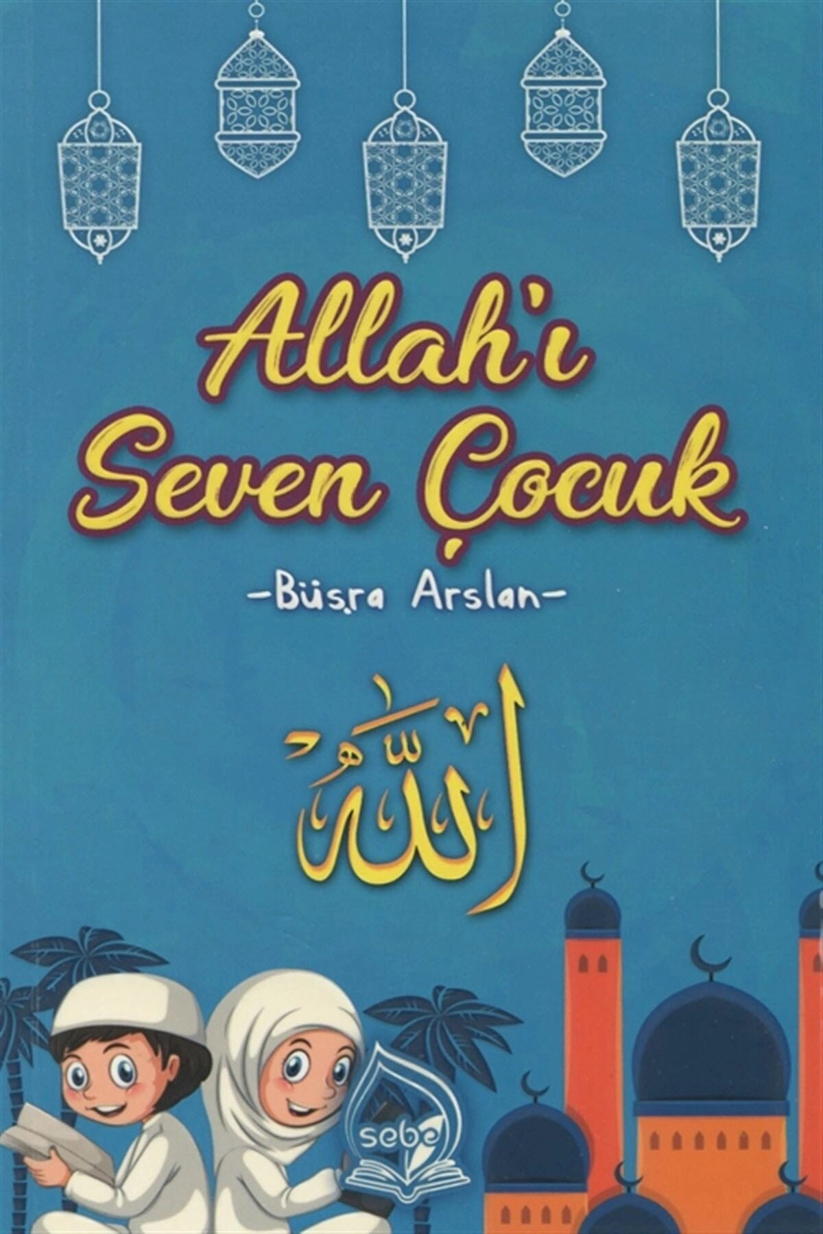 Allahı Seven Çocuk Büşra Arslan