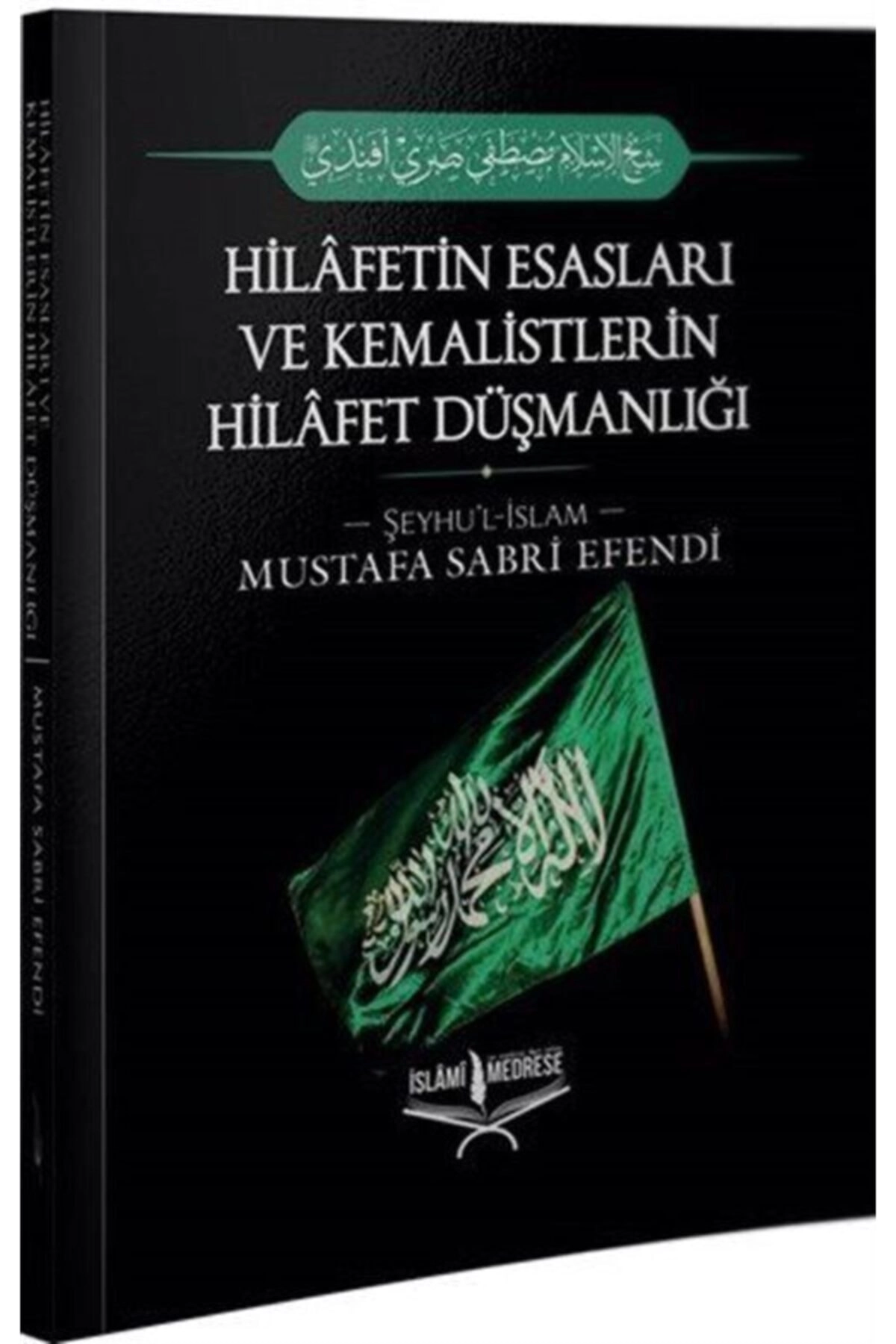 Hilafetin Esasları Ve Kemalistlerin Hilafet Düşmanlığı