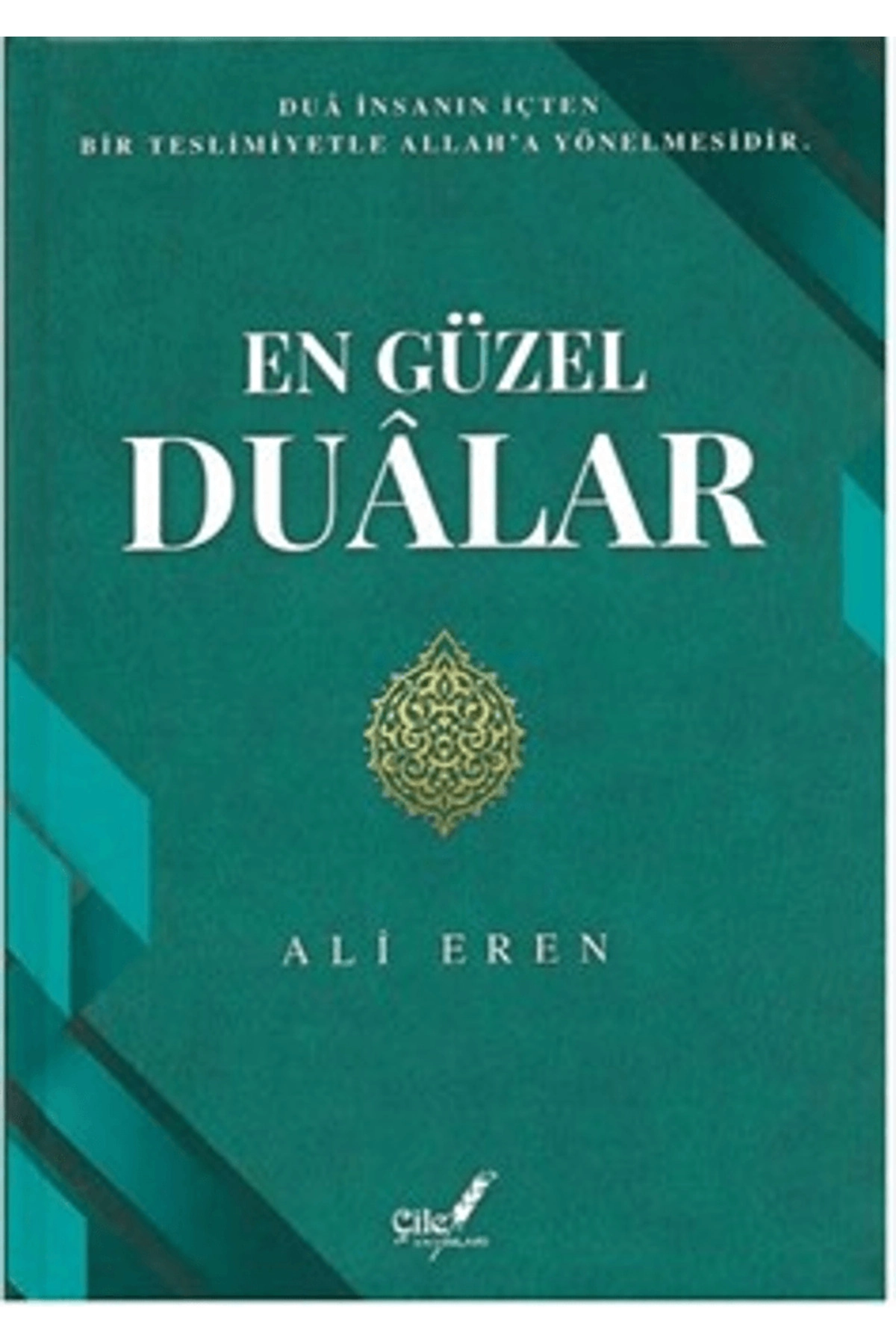 En Güzel Dualar / Ali Eren / Çile Yayınları / 9786056903335