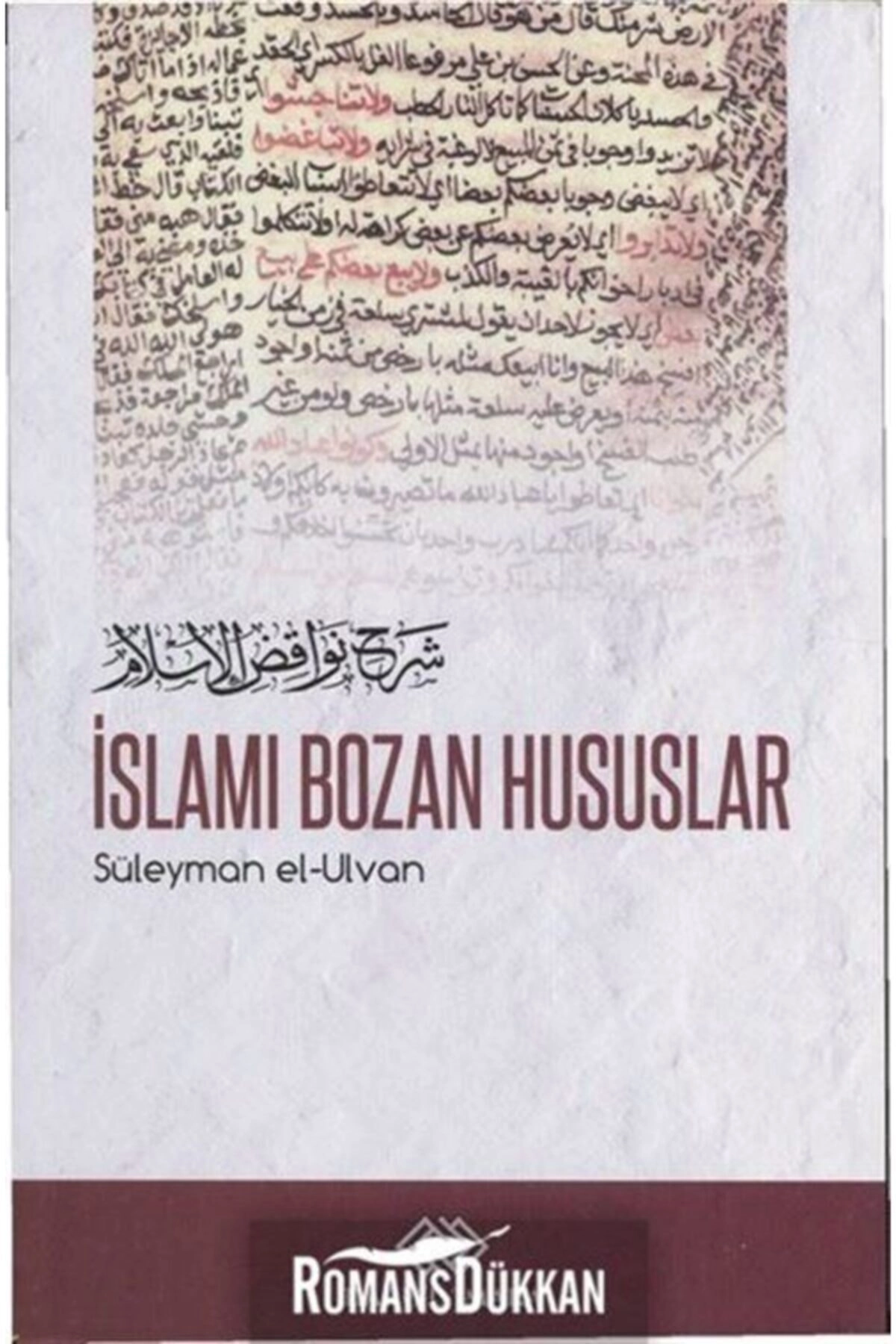 Islamı Bozan Hususlar - Süleyman El-ulvan