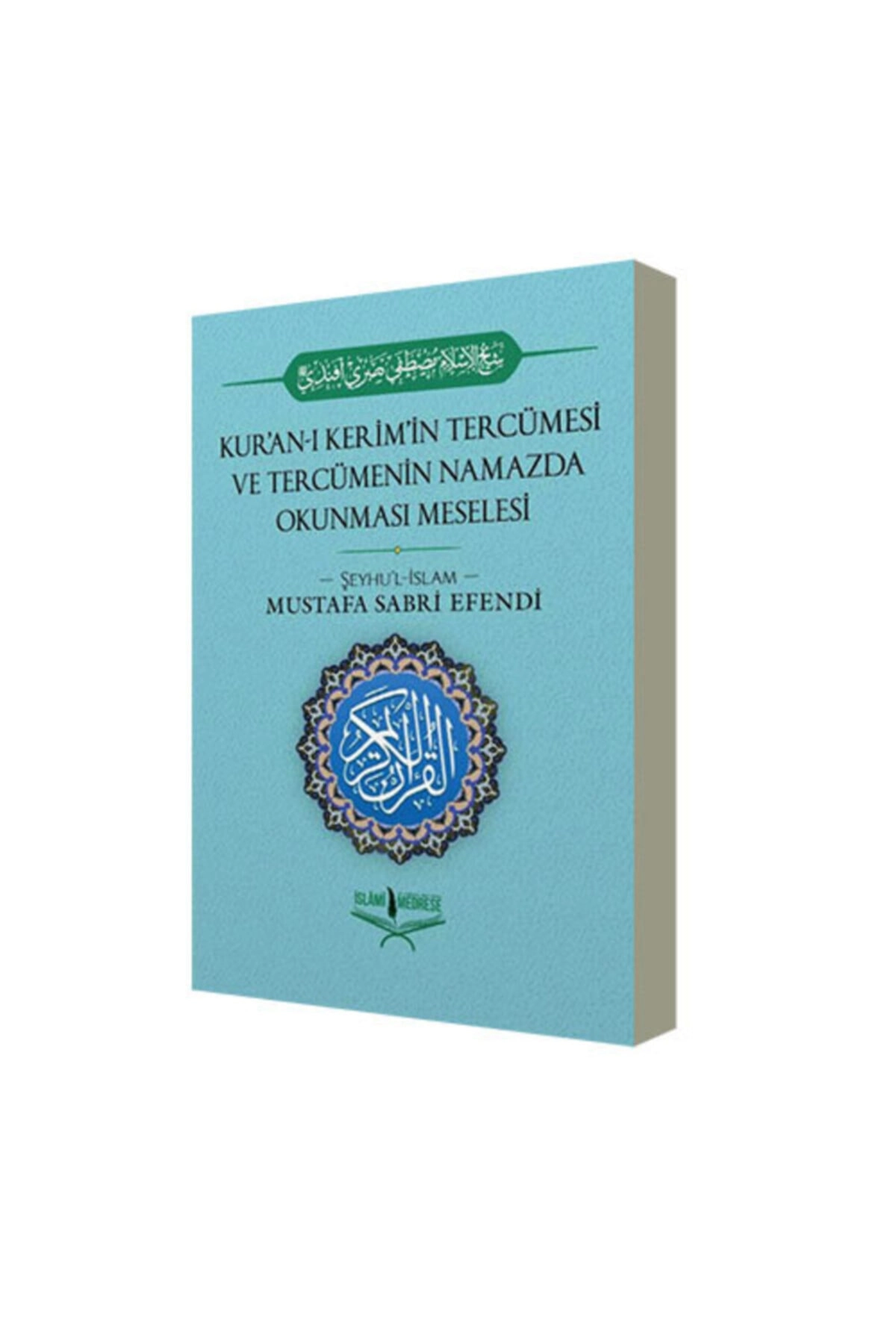 Kur'an-ı Kerim'in Tercümesi Ve Tercümenin Namazda Okunması Meselesi