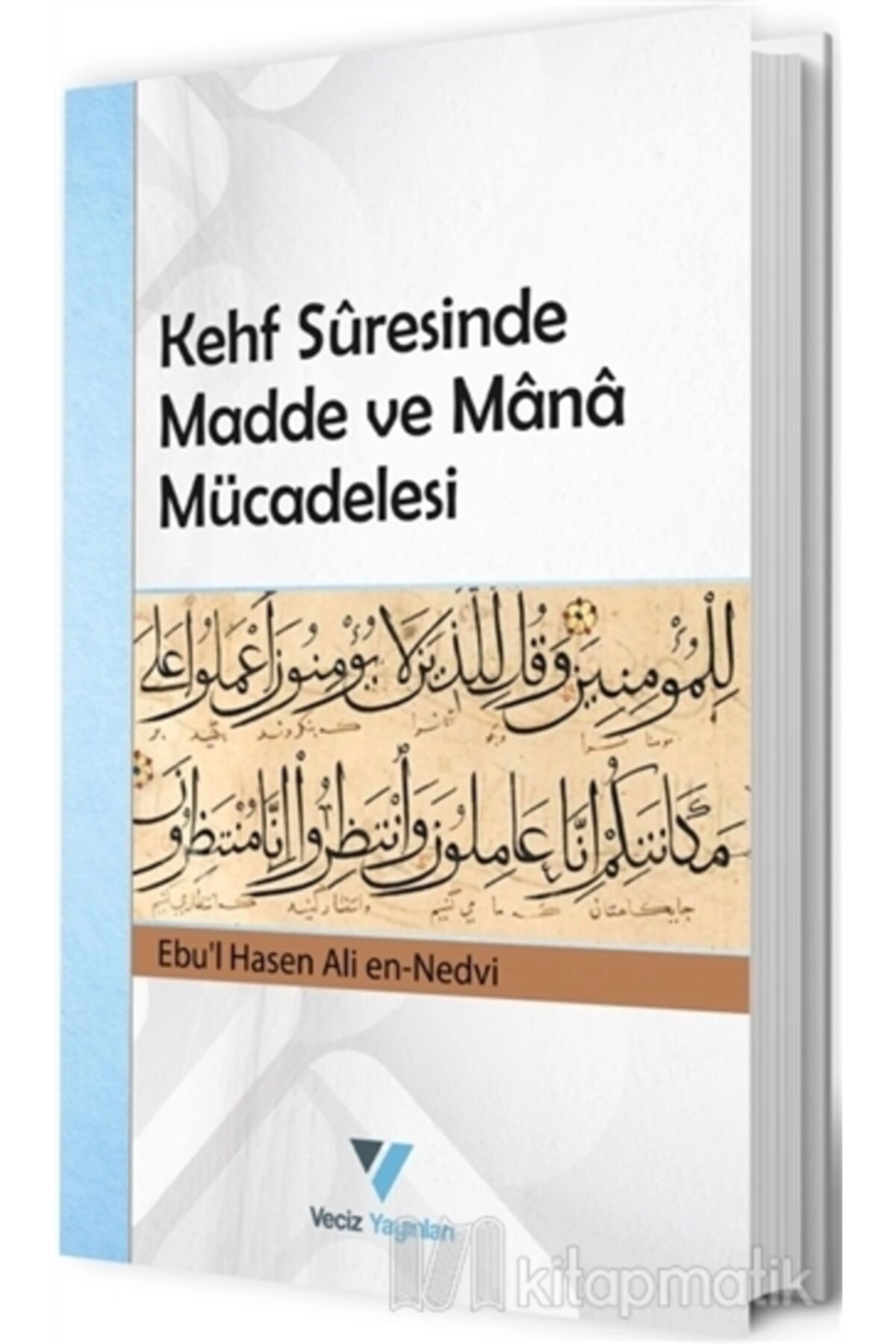 Kehf Suresinde Madde Ve Mana Mücadelesi / Ebu'l Hasan Ali En-nedvi / / 9786056927867