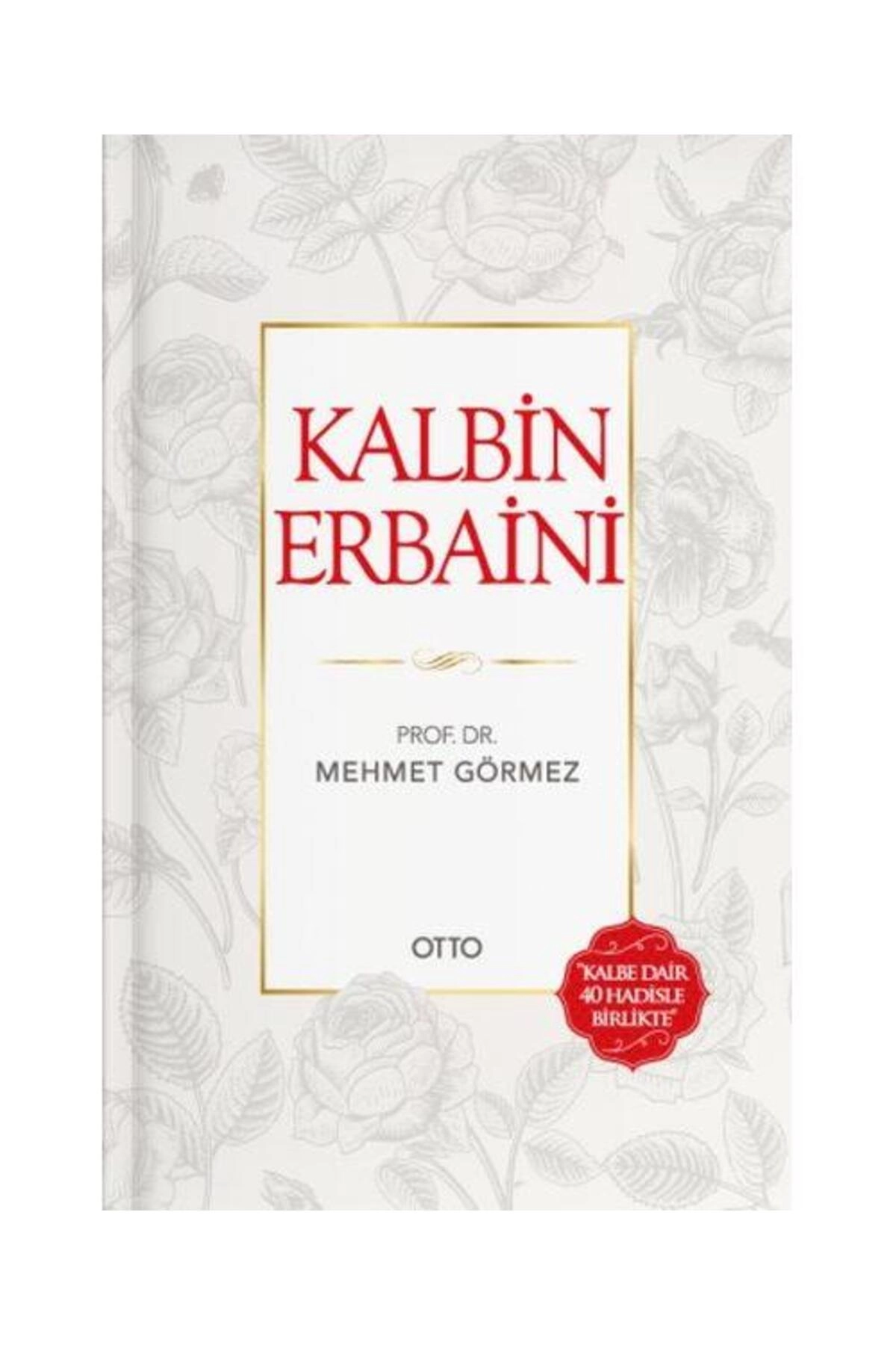 Kalbin Erbaini (Karton Kapak) kitabı - Mehmet Görmez - Otto Yayınları