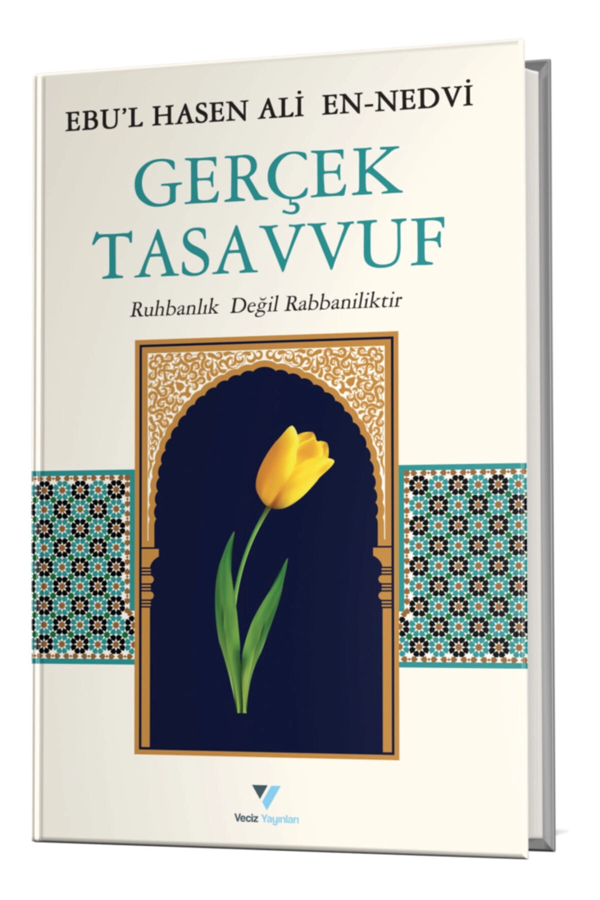 Gerçek Tasavvuf Ruhbanlık Değil Rabbaniliktir / Veciz Yayınları / Ebu'l Hasan Ali En