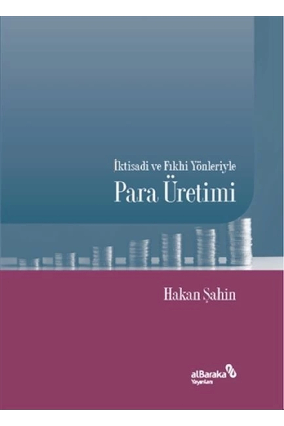 İktisadi Ve Fıkhi Yönleriyle Para Üretimi