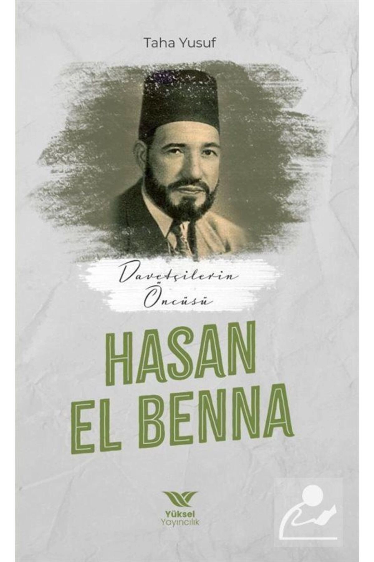 Davetçinin Öncüsü Hasan El-Benna