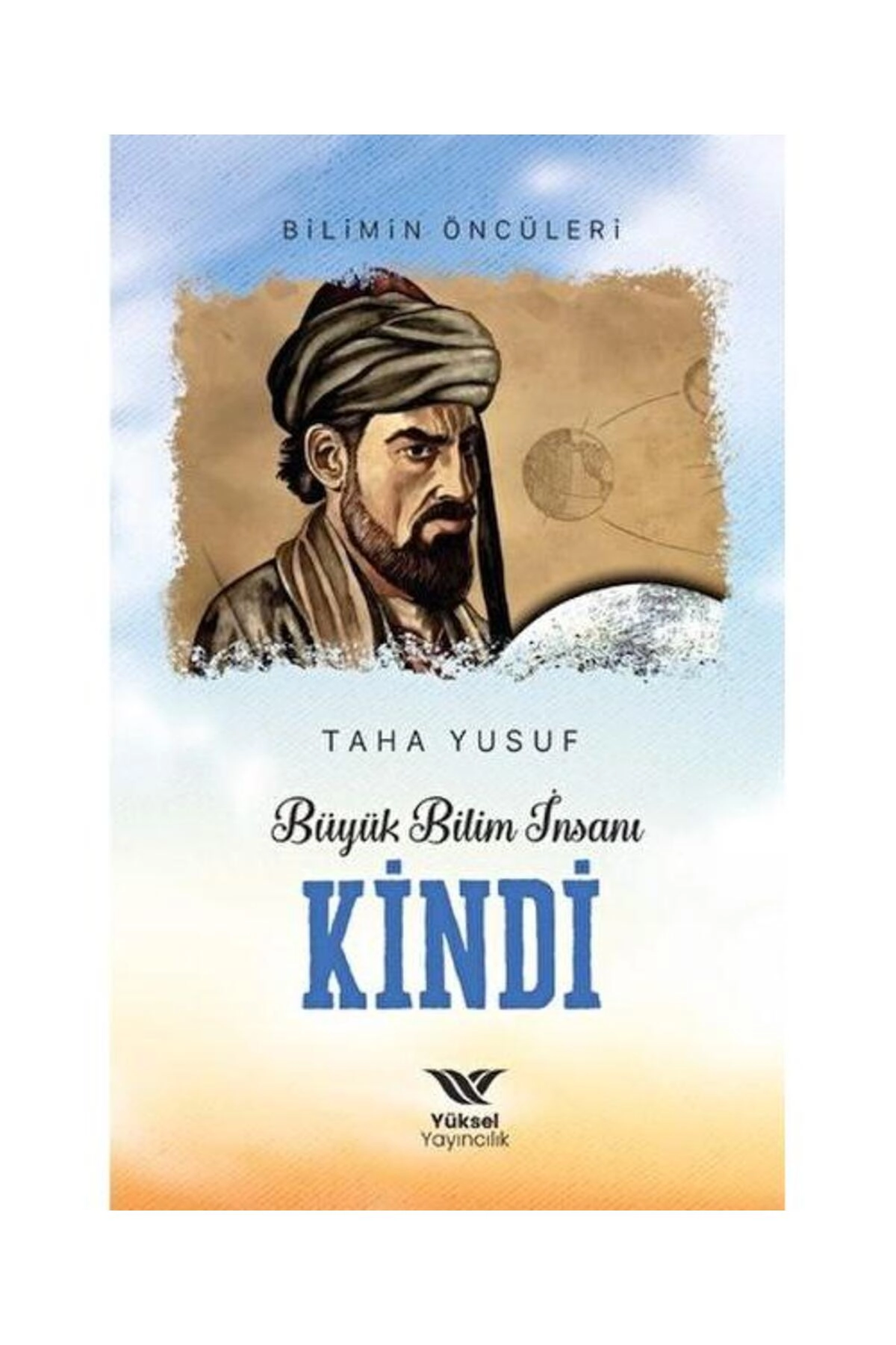 Büyük Bilim İnsanı Kindi / / Taha Yusuf