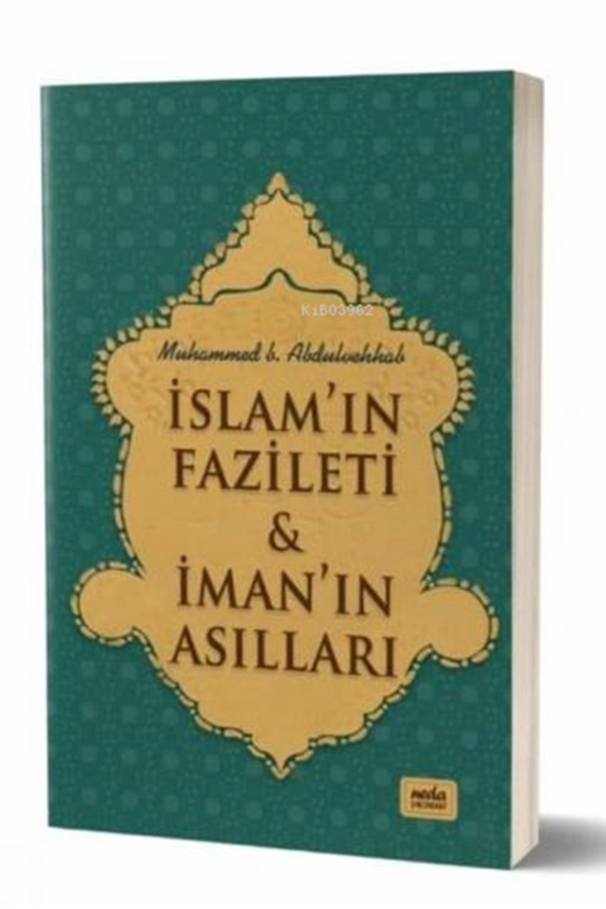 İslam’ın Fazileti & İman’ın Asılları