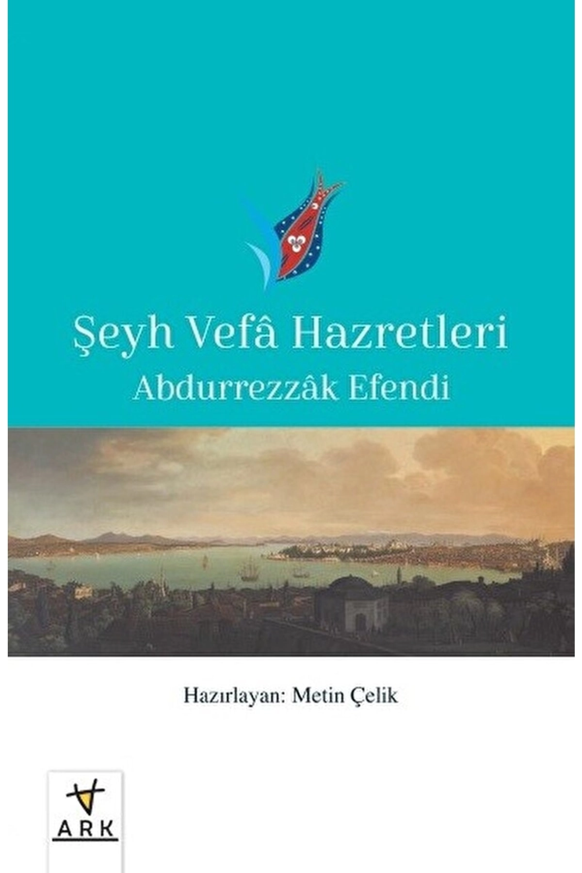 Şeyh Vefa Hazretleri Abdurrezzak Efendi  9786057302168
