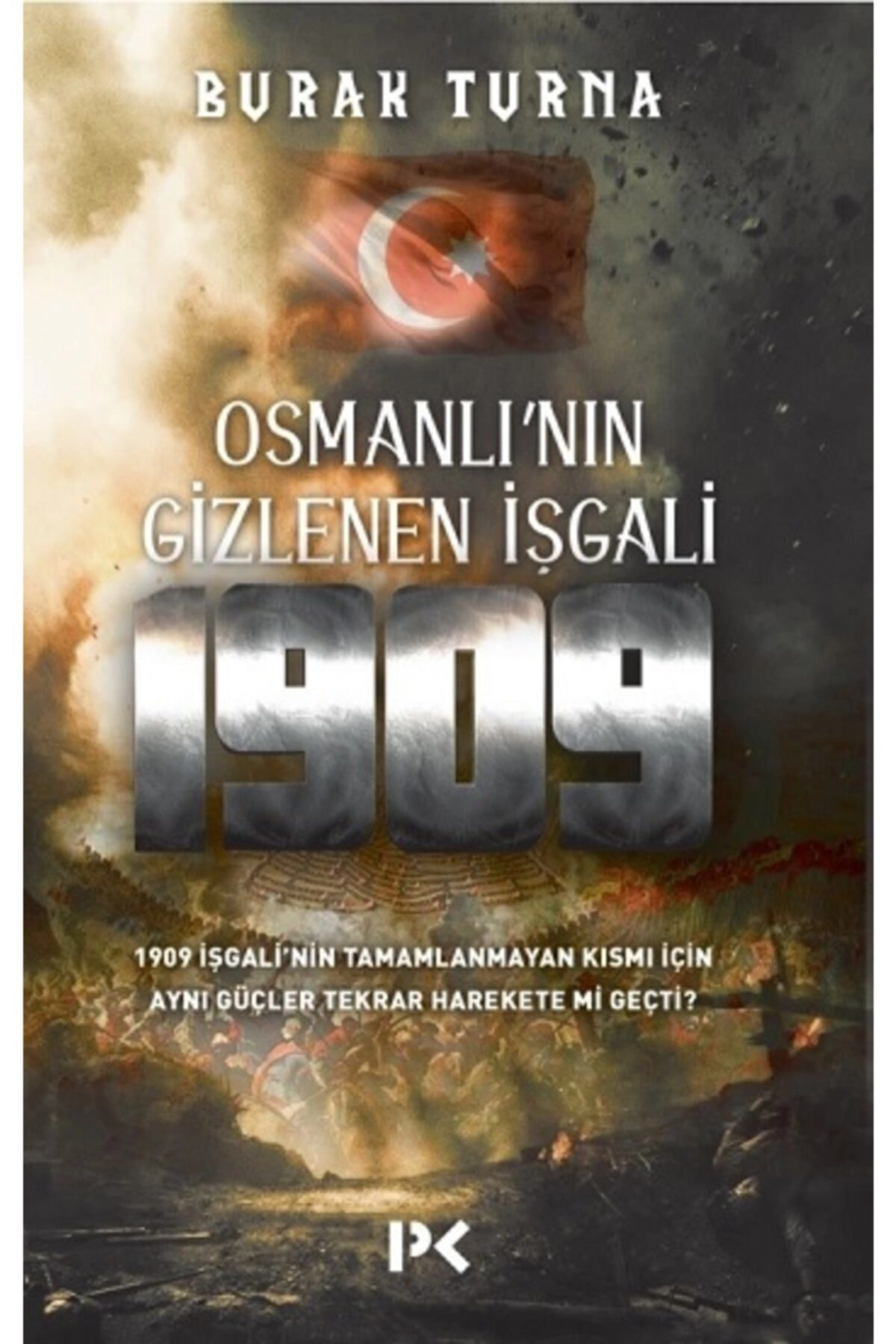 Kıda K11 Osmanlı'nın Gizlenen Işgali 1909 - Burak Turna