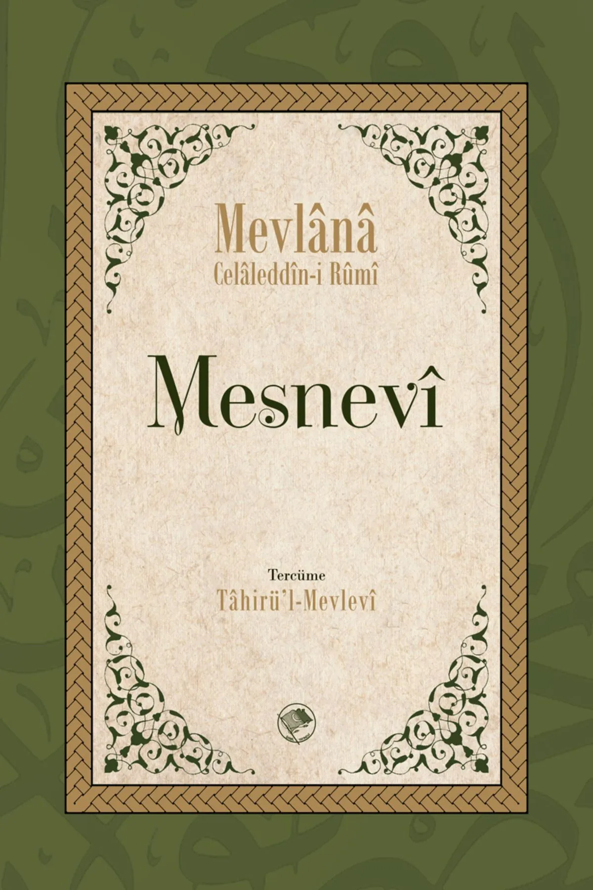 Mesnevi Tahirul Mevlevi & Şefik Can (TAM METİN - TEK CİLT) / Mevlana