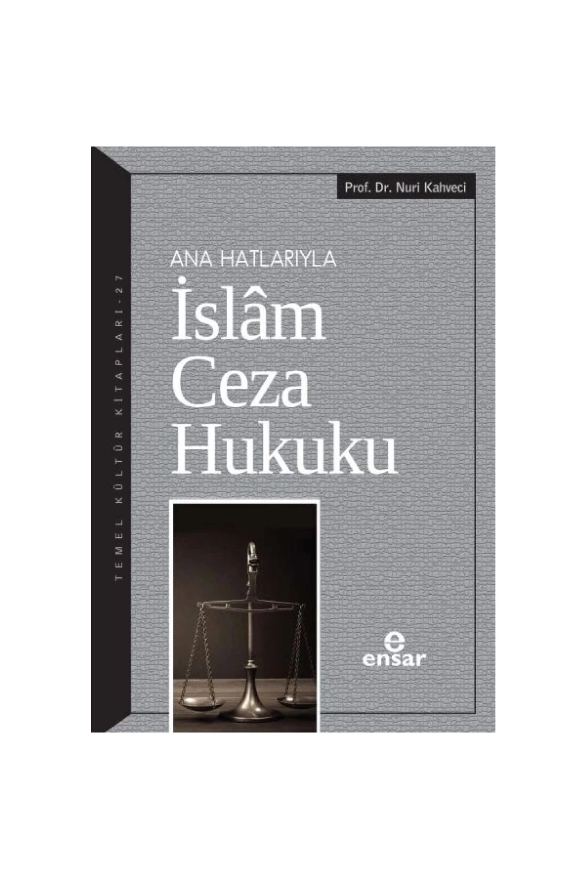 Ana Hatlarıyla İslam Ceza Hukuku