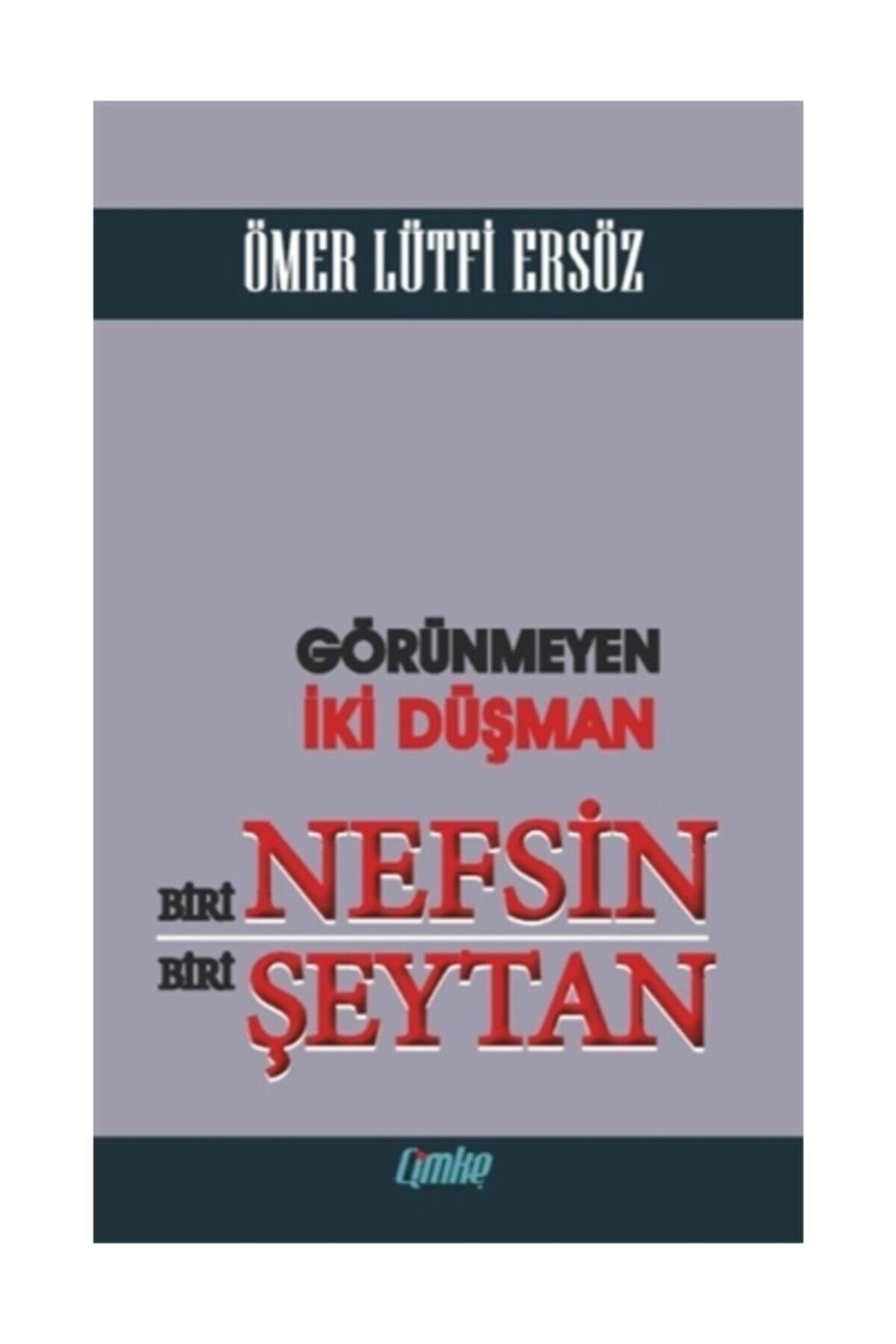 Görünmeyen Iki Düşman Biri Nefsin Biri Şeytan