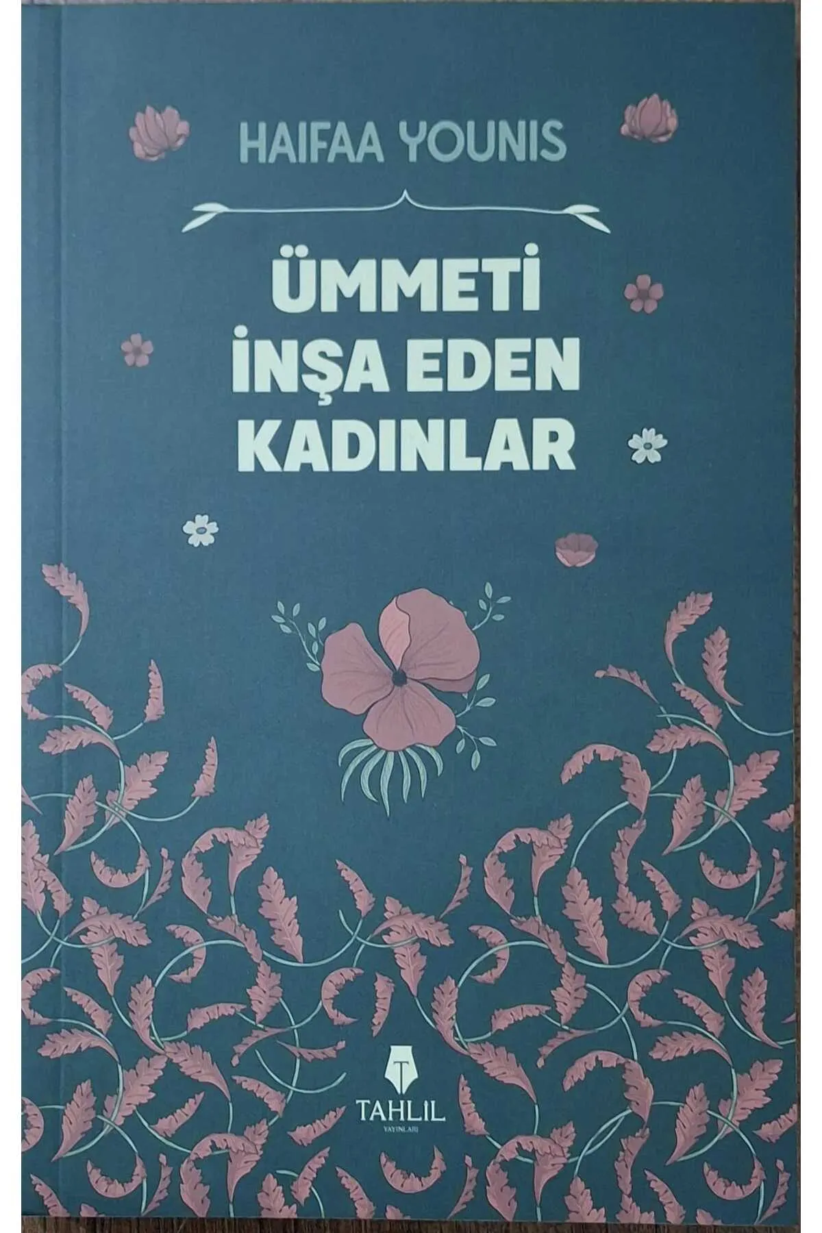 ÜMMETİ İNŞA EDEN KADINLAR