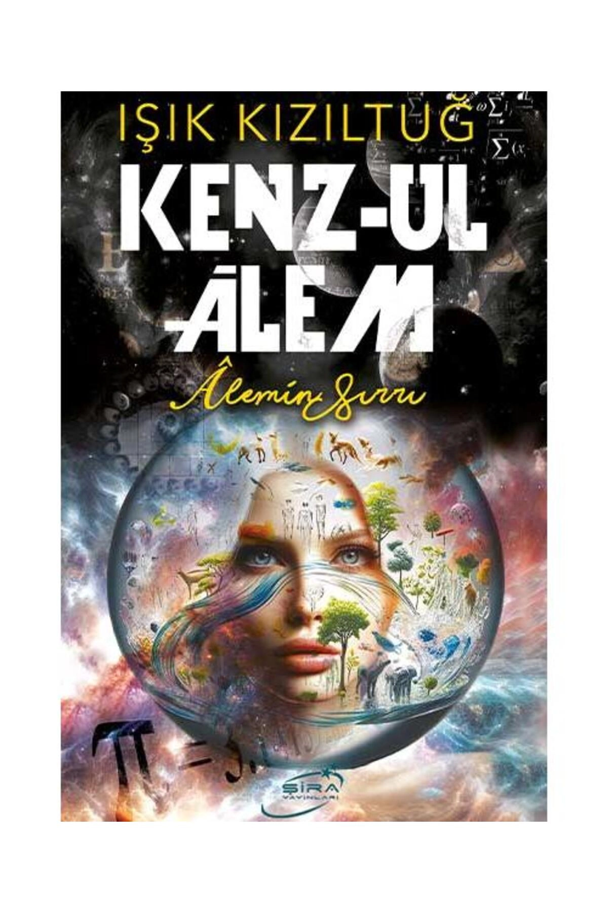 Kenz Ul Alem Alemin Sırrı / Şira Yayınları / Işık Kızıltuğ
