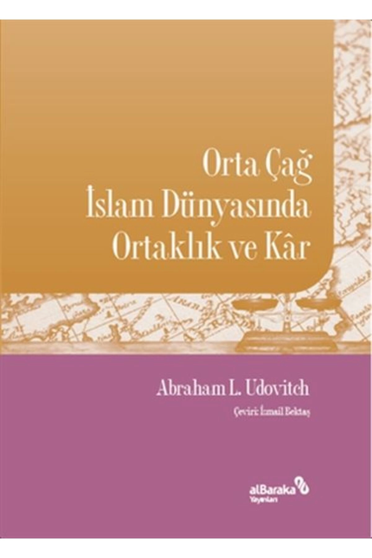 Orta Çağ İslam Dünyasında Ortaklık ve Kar