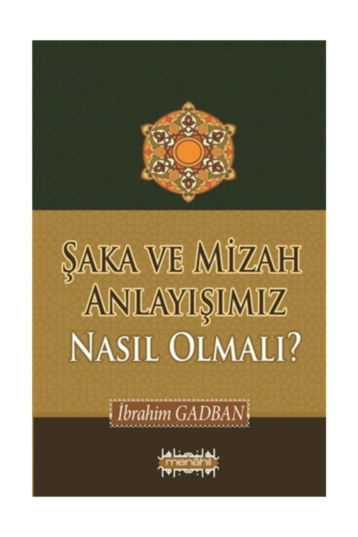 Şaka Ve Mizah Anlayışımız Nasıl Olmalı? - Ibrahim Gadban