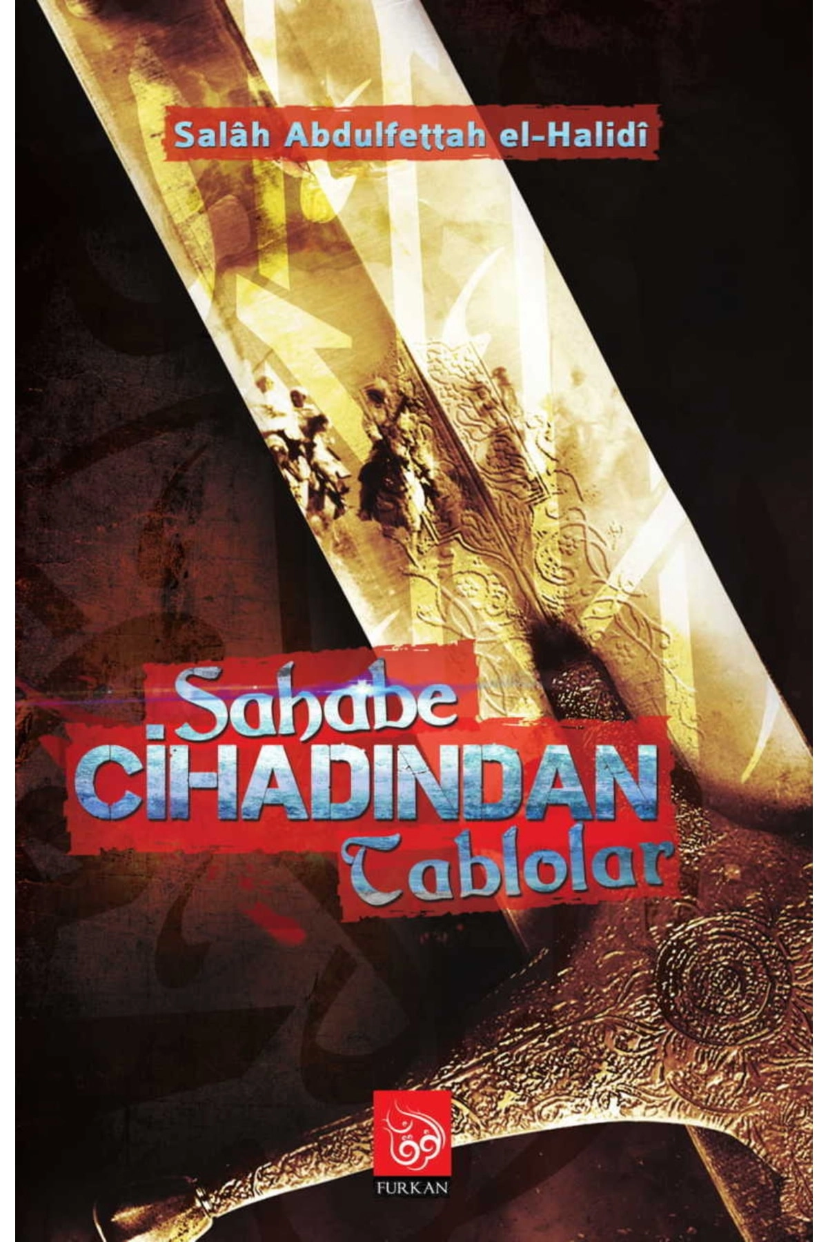 Sahabe Cihadından Tablolar