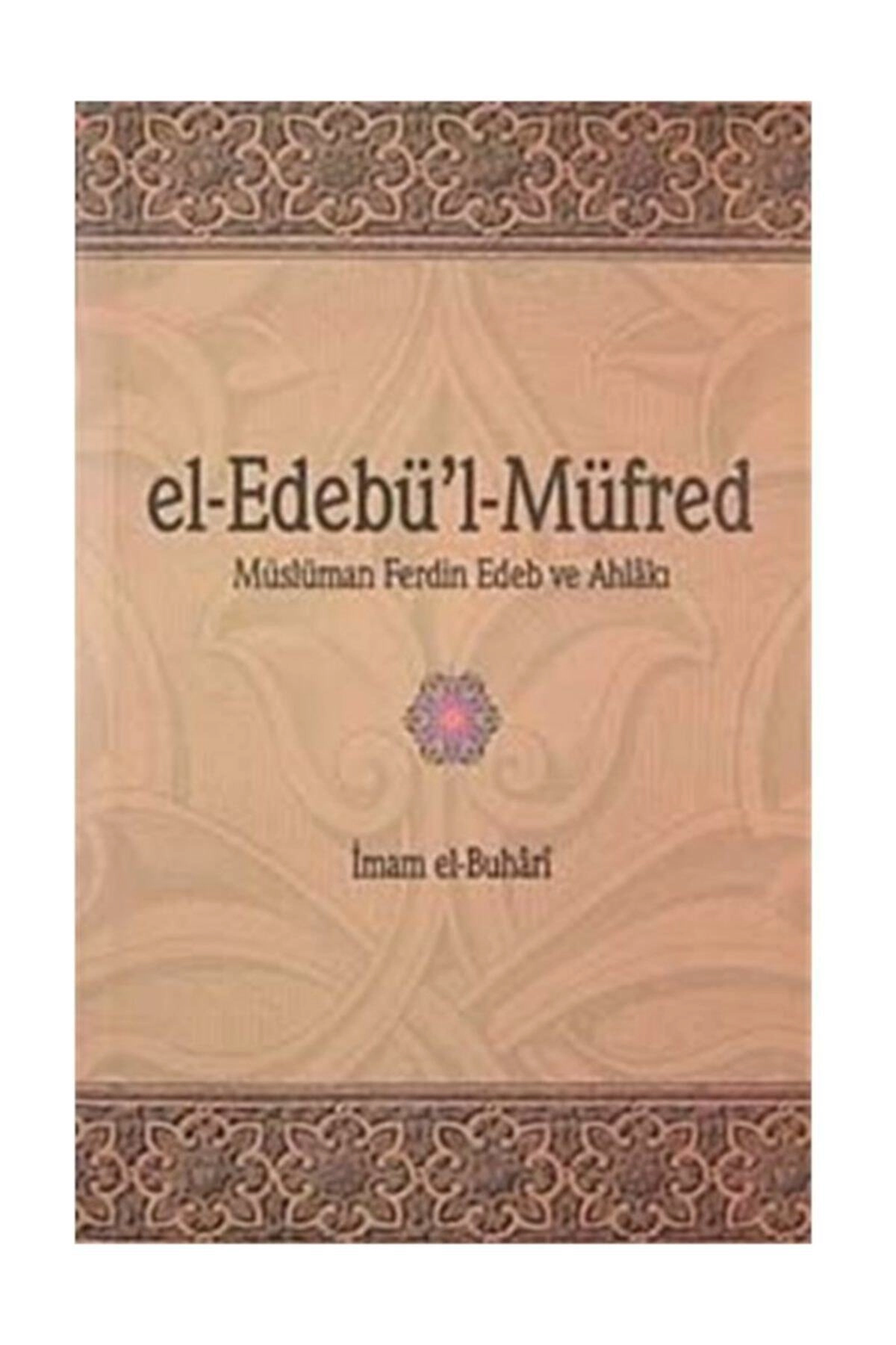 El-edebü'l-müfred & Müslüman Ferdin Edeb Ve Ahlakı