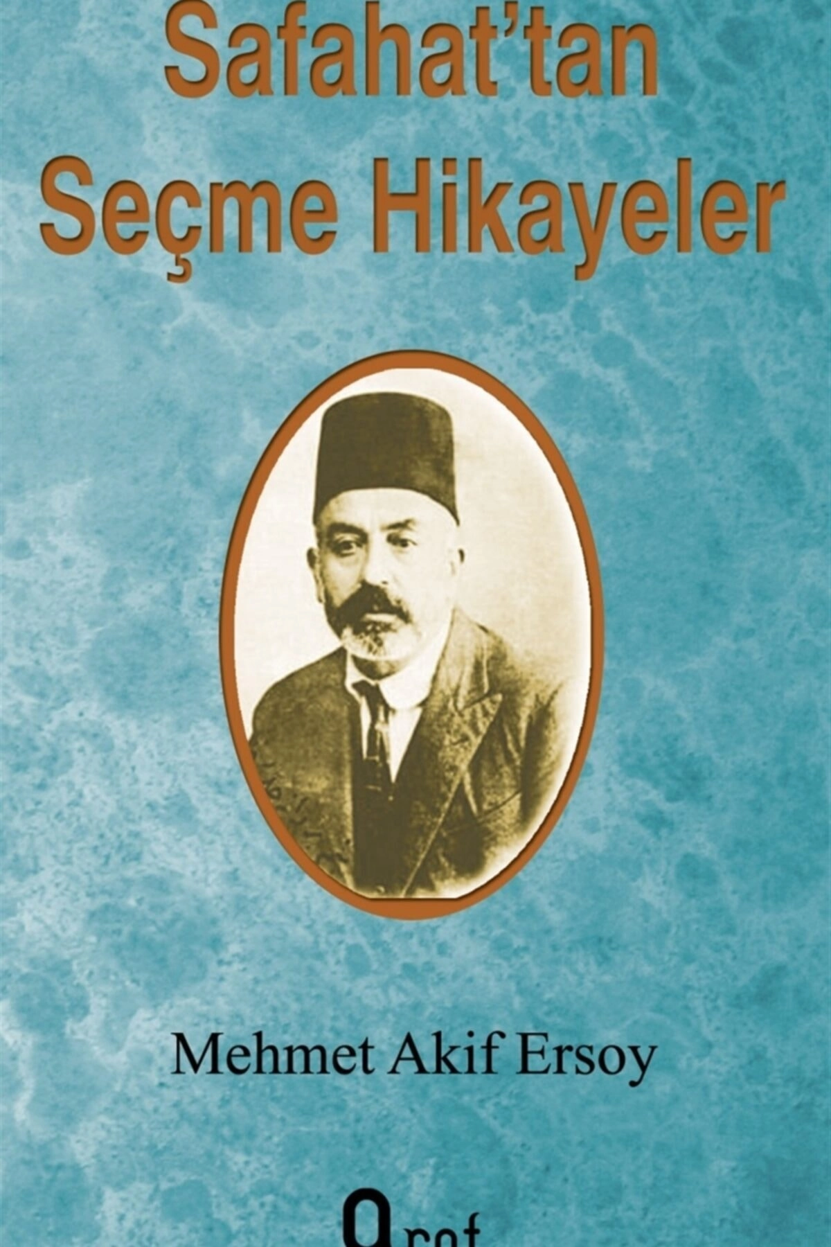 Safahat'tan Seçme Hikayeler / Mehmet Akif Ersoy / Araf Yayınları / 9786059078865