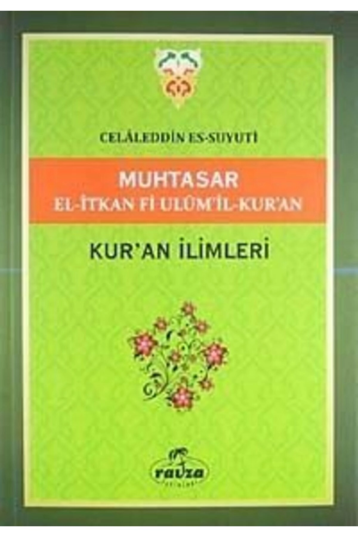 Muhtasar El-itkan Fi Ulum'il-kur'an / Kuran Ilimleri (yeşil Kapak)