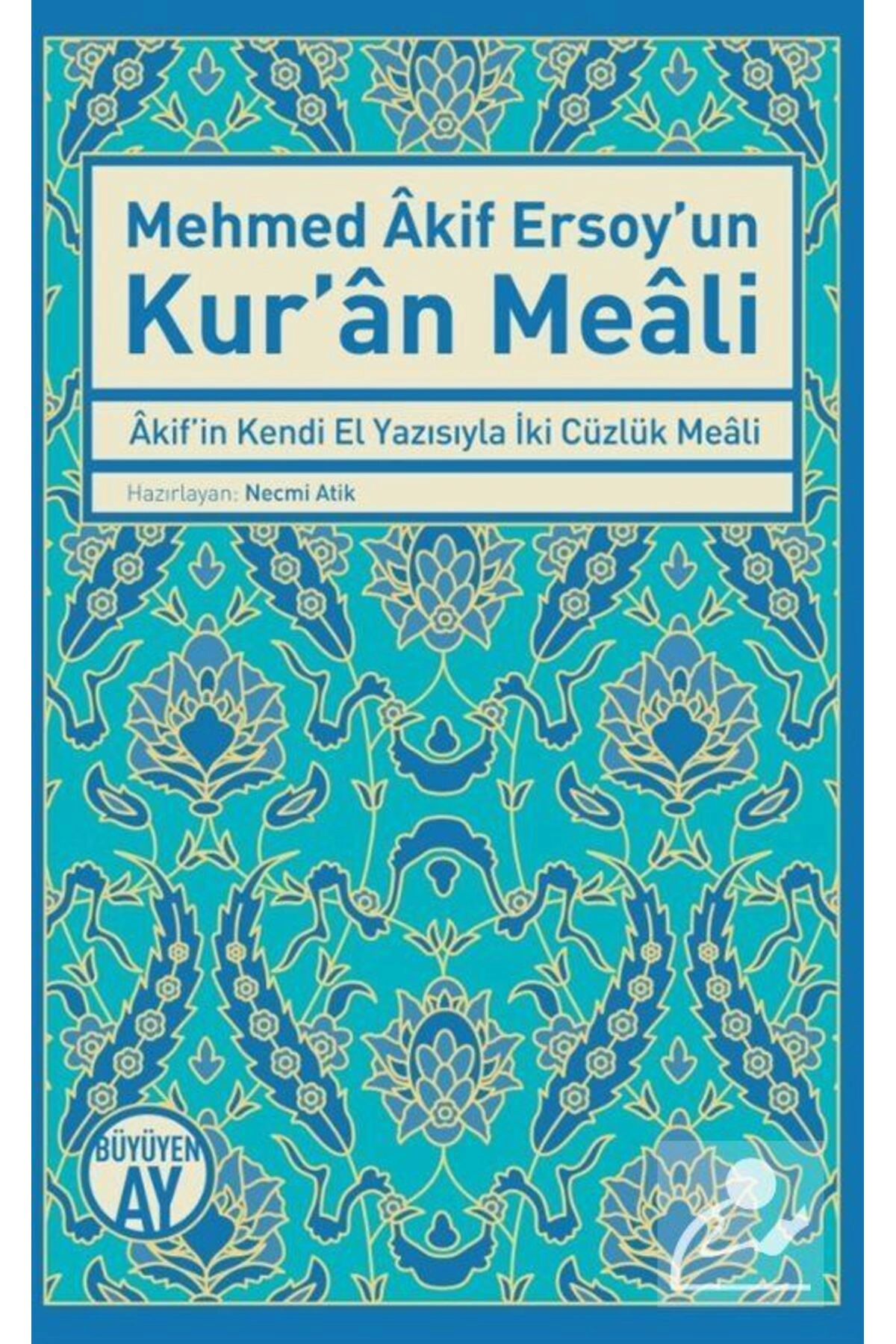 Mehmed Akif Ersoy'un Kur'an Meali & Akif'in Kendi El Yazısıyla Iki Cüzlük Meali