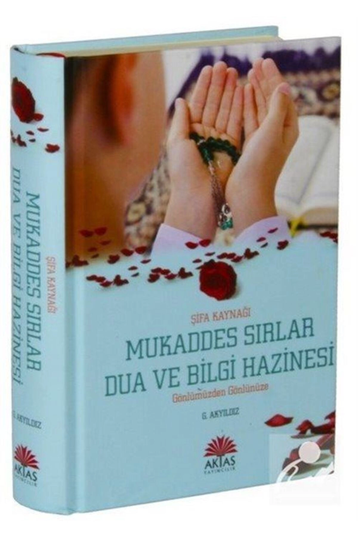 Sifa Kaynağı Mukaddes Sırlar Dua Ve Bilgi Hazinesi Gönlümüzden Gönlünüze