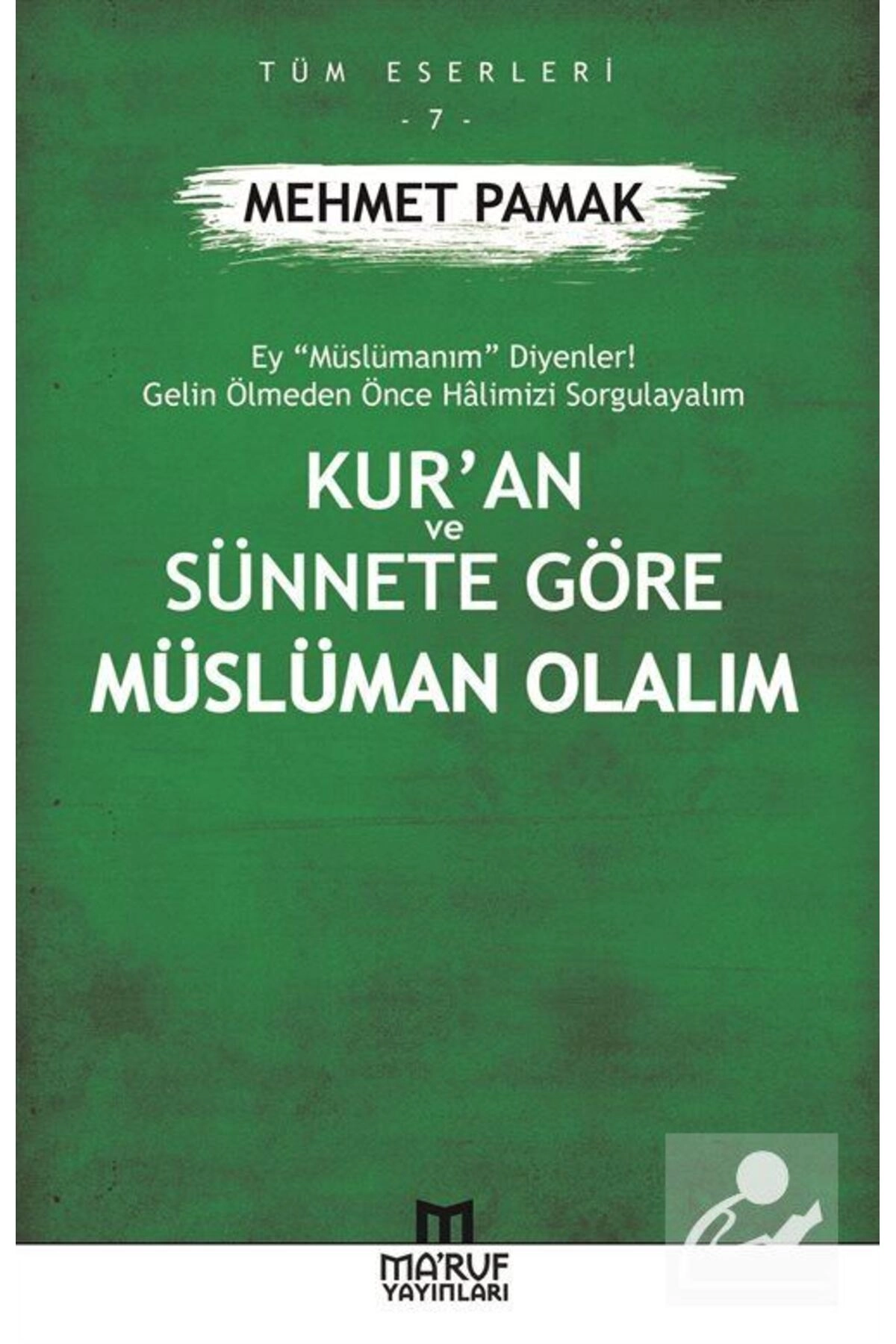 Kur'an Ve Sünnete Göre Müslüman Olalım
