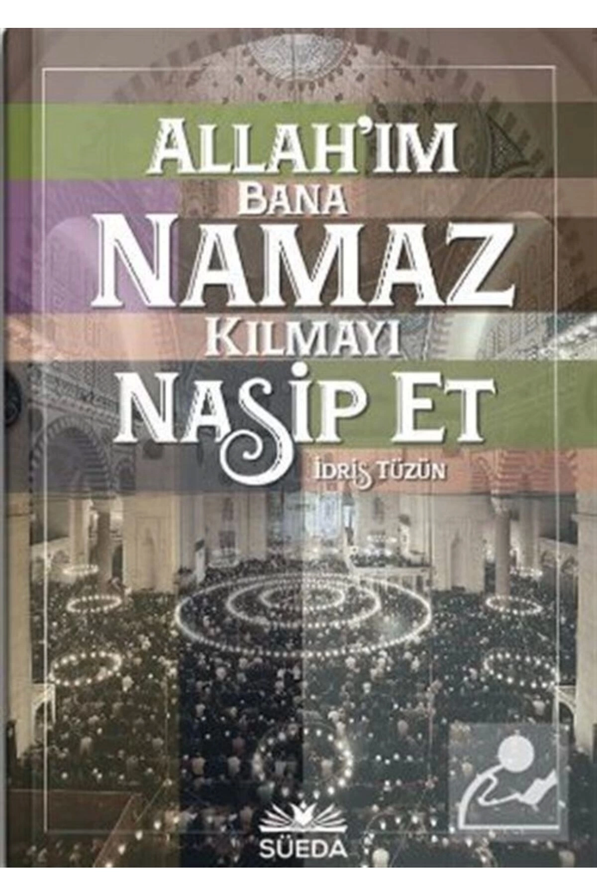 Allah'ım Bana Namaz Kılmayı Nasip Et
