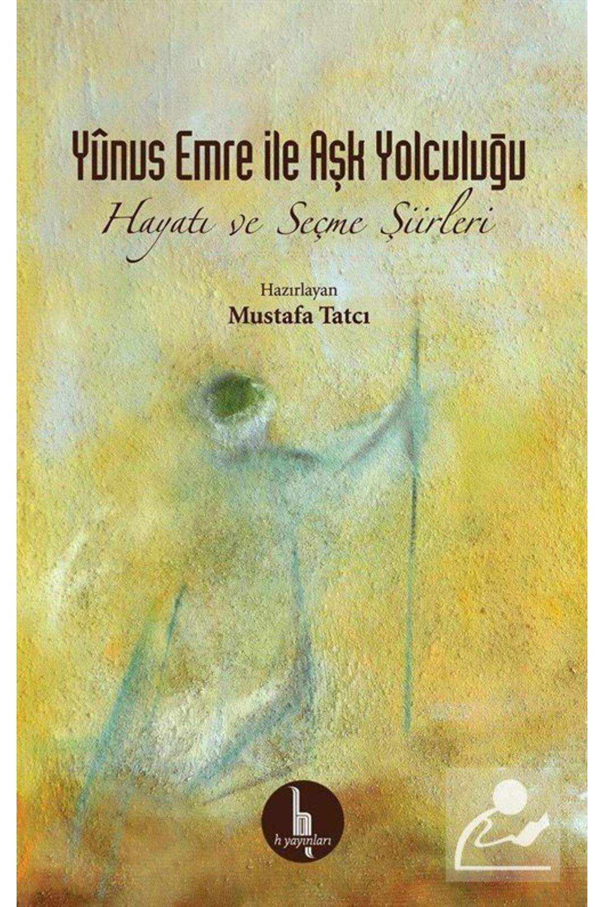 Yunus Emre Ile Aşk Yolculuğu (CİLTLİ) & Hayatı Ve Seçme Şiirleri