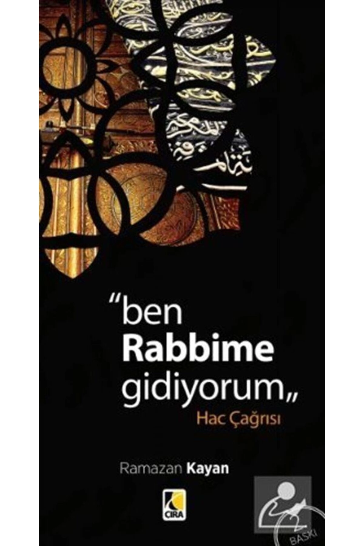Ben Rabbime Gidiyorum & Hac Çağrısı